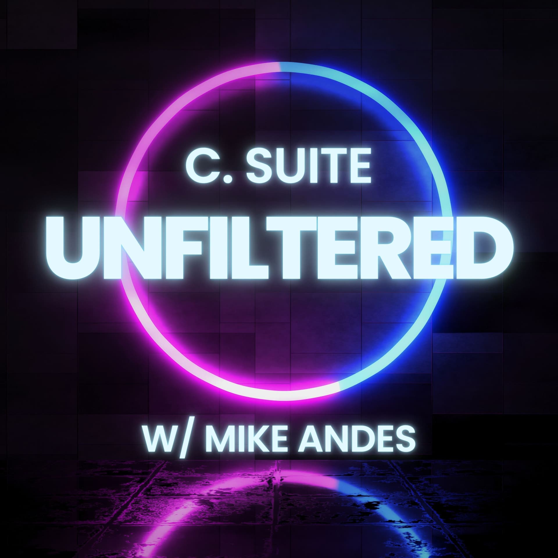 C. Suite Unfiltered with Mike Andes - Podcasts