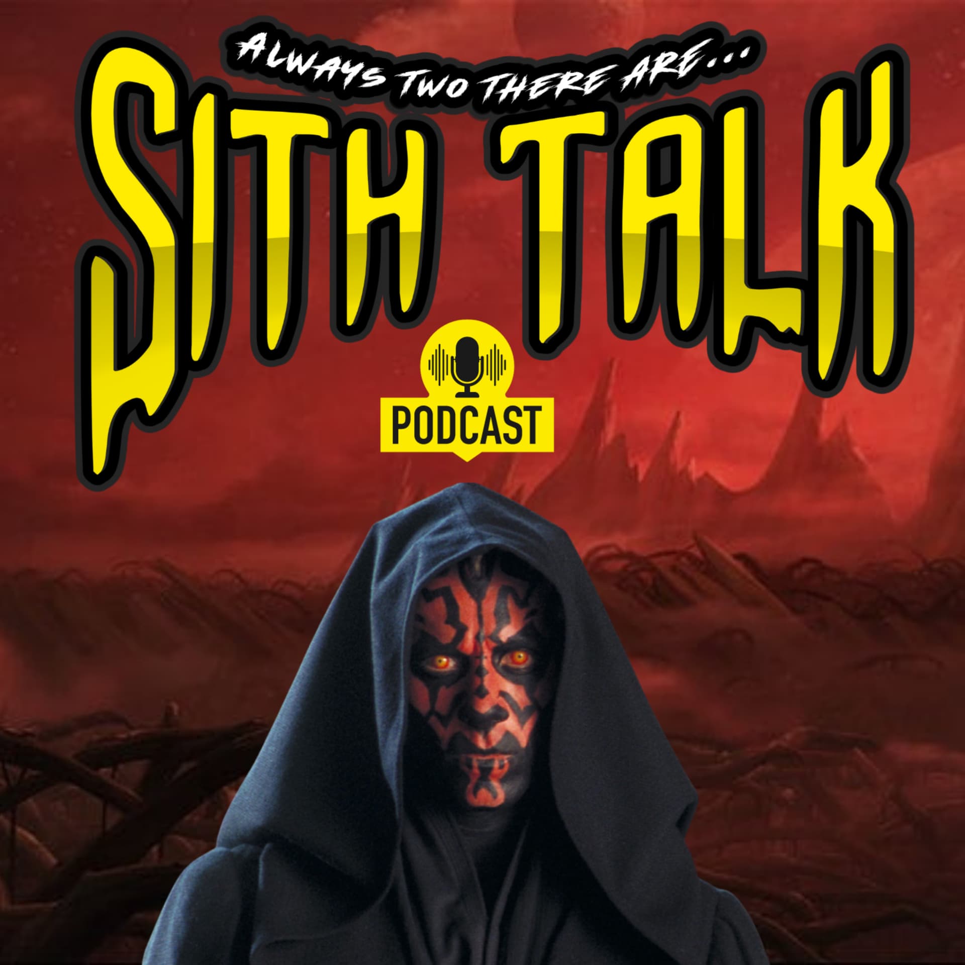 Sith Talk Podcast - Always Two There Are... - Podcasts