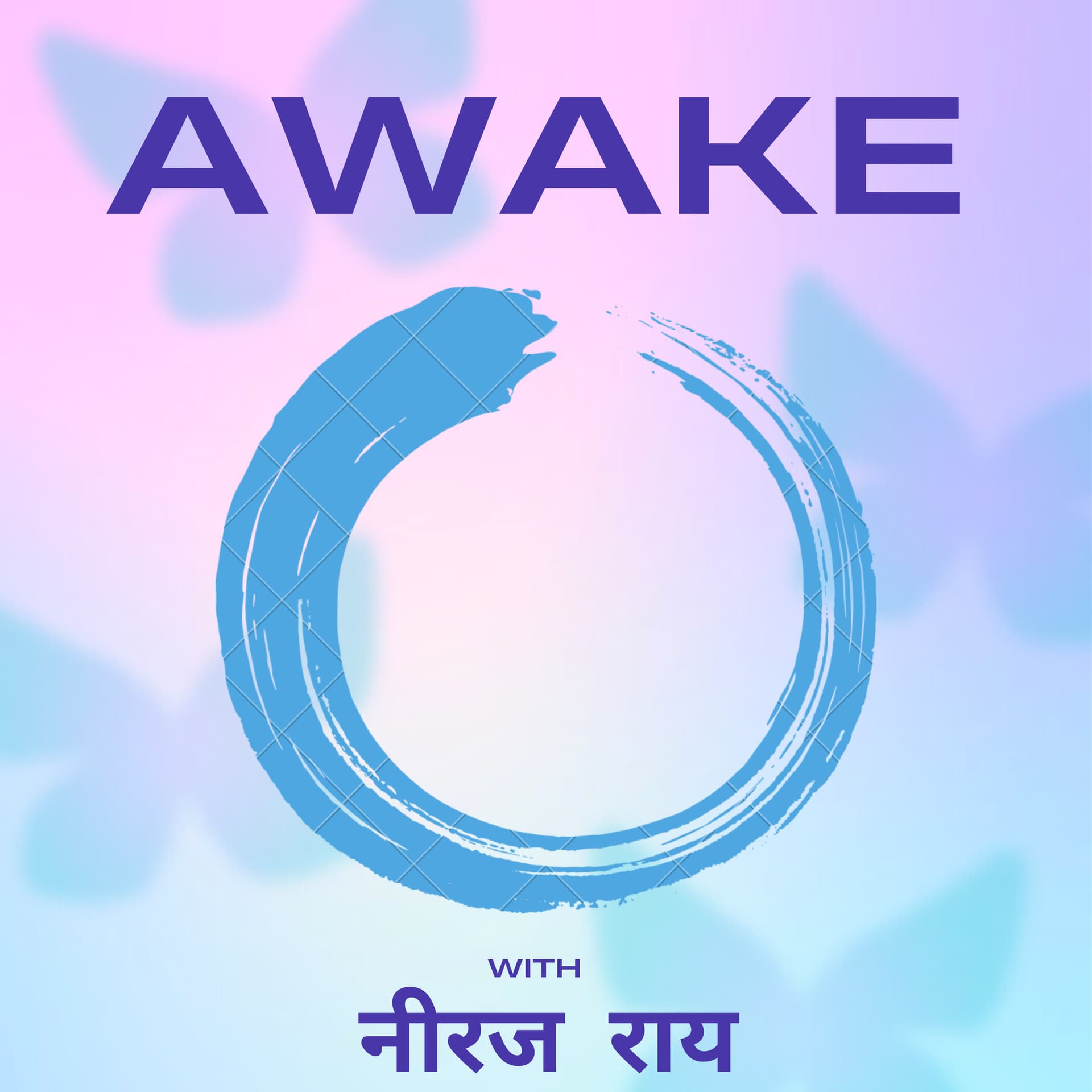 Awake with Neeraj Rai (नीरज राय) - Podcasts