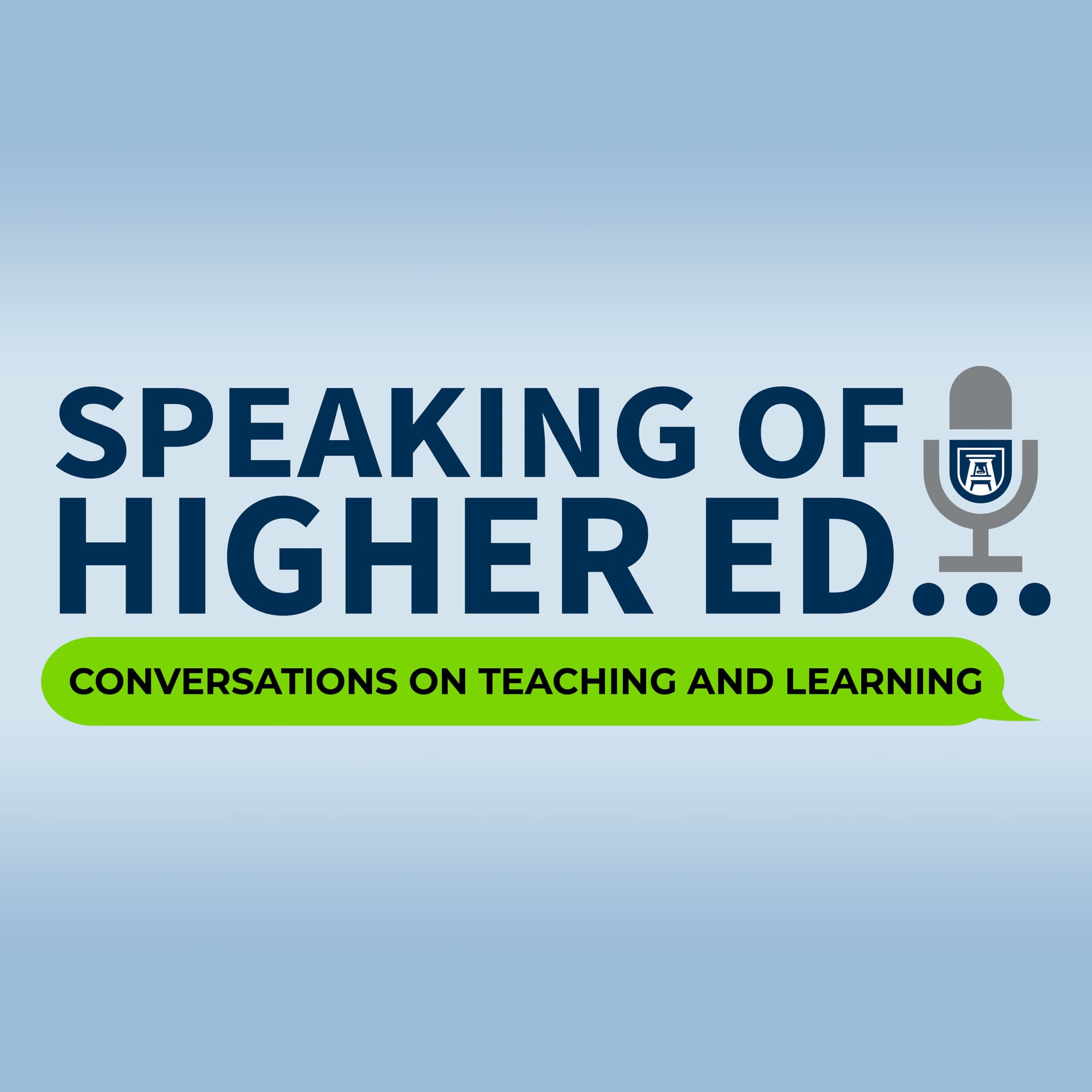 Speaking of Higher Ed: Conversations on Teaching and Learning - Podcasts