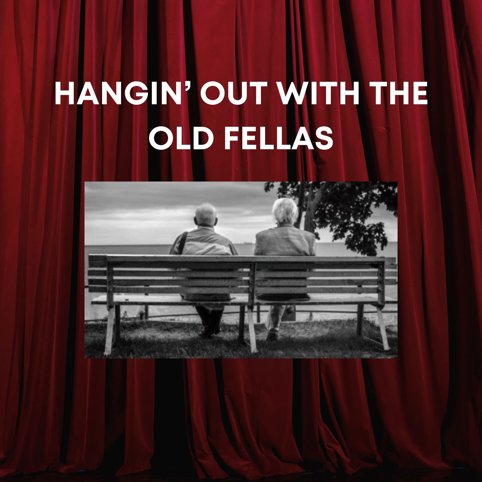 Hangin' Out with the Old Fellas - Podcasts