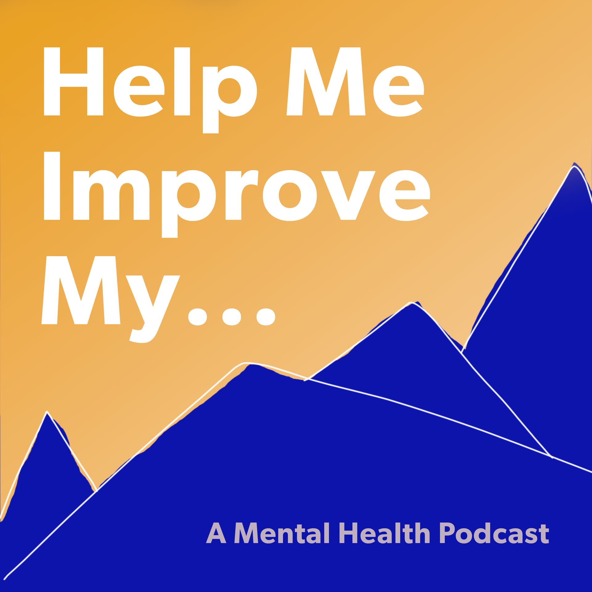 Help me improve my... - Podcasts