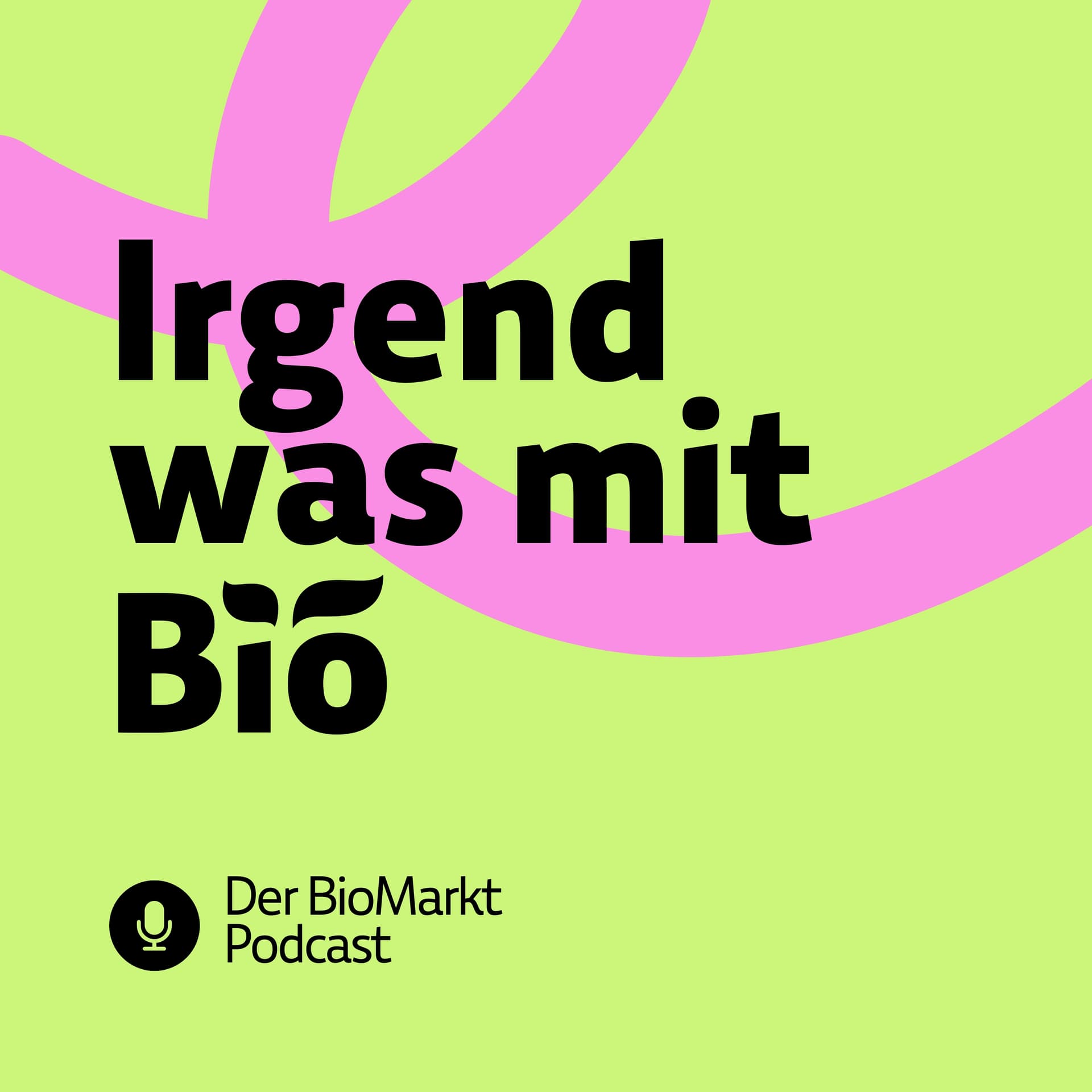 Irgendwas mit Bio - Der BioMarkt Podcast - Podcasts