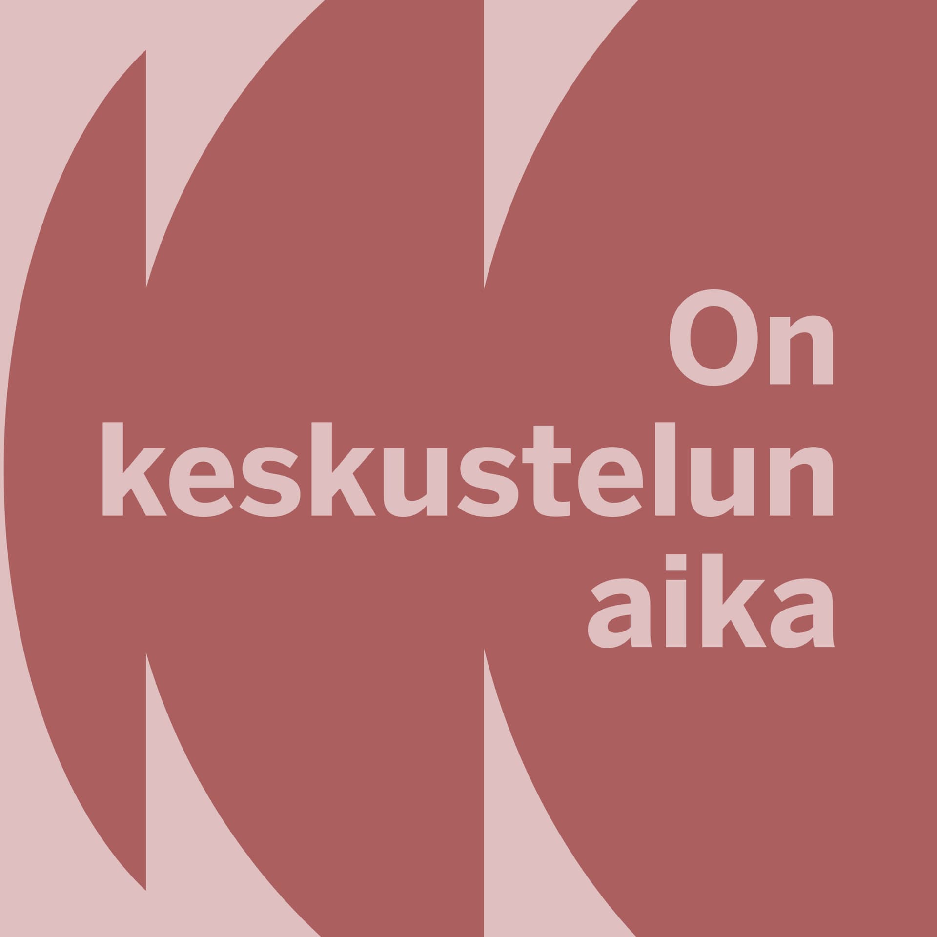 On keskustelun aika - Podcasts