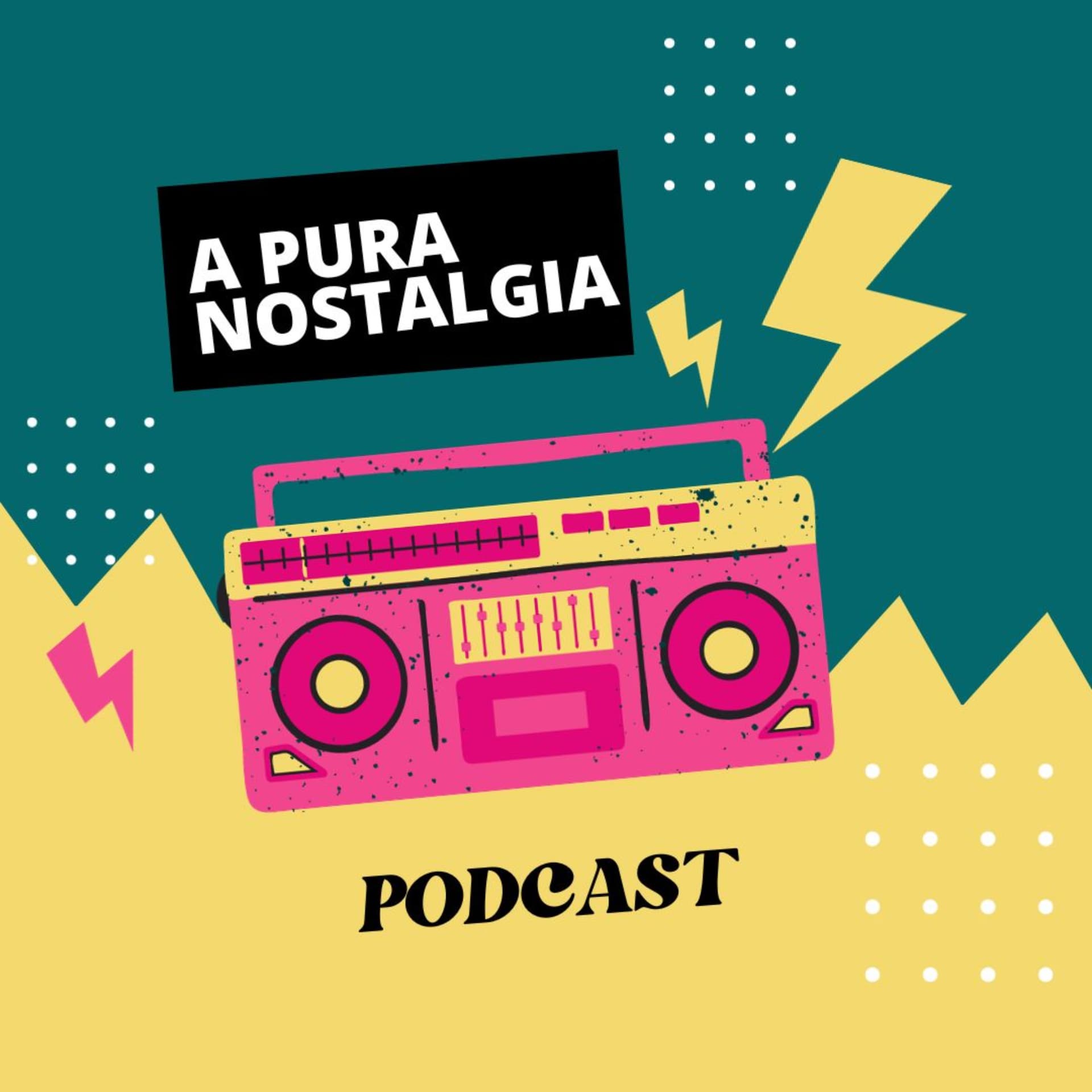 A Pura Nostalgia - Podcasts
