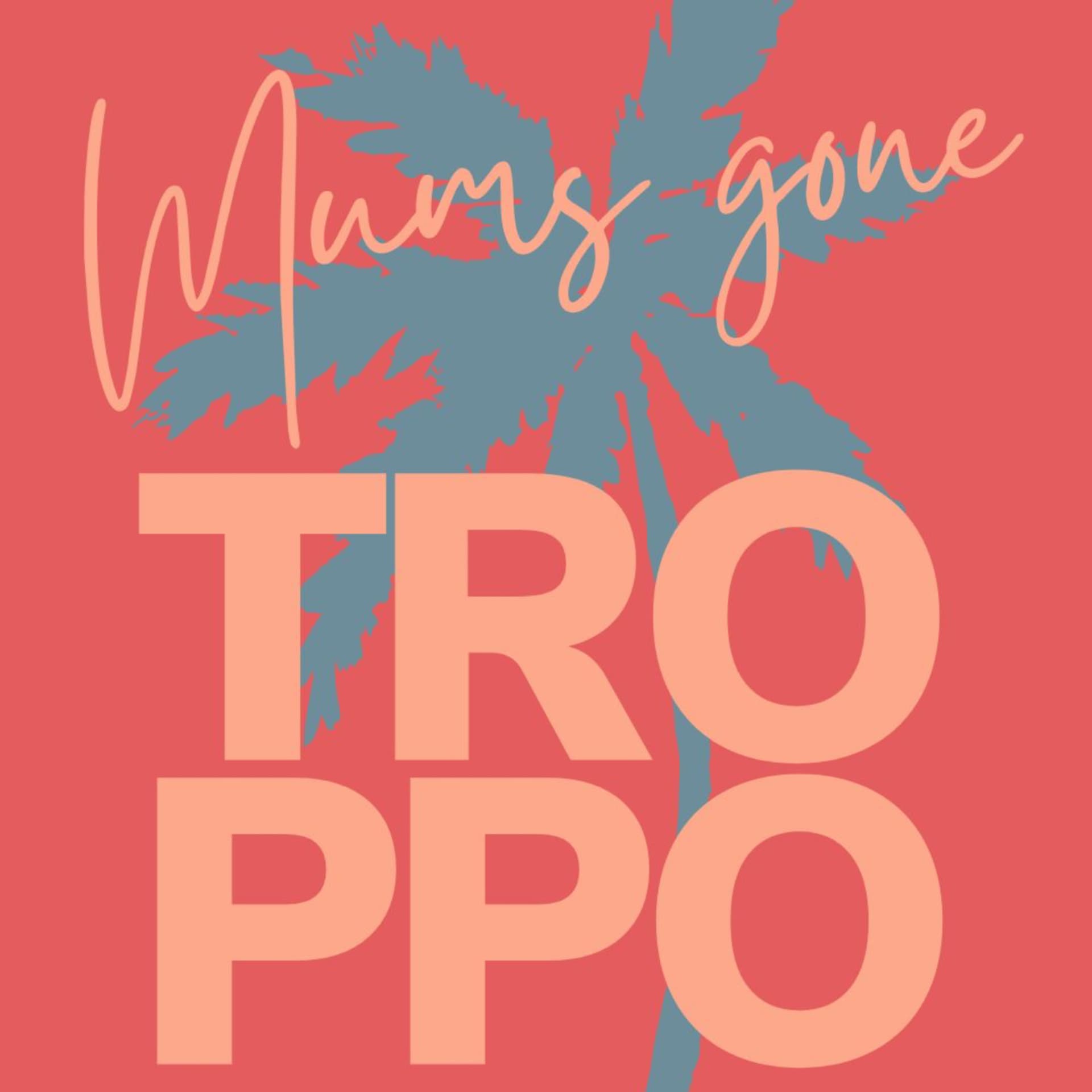Mums Gone Troppo - Podcasts