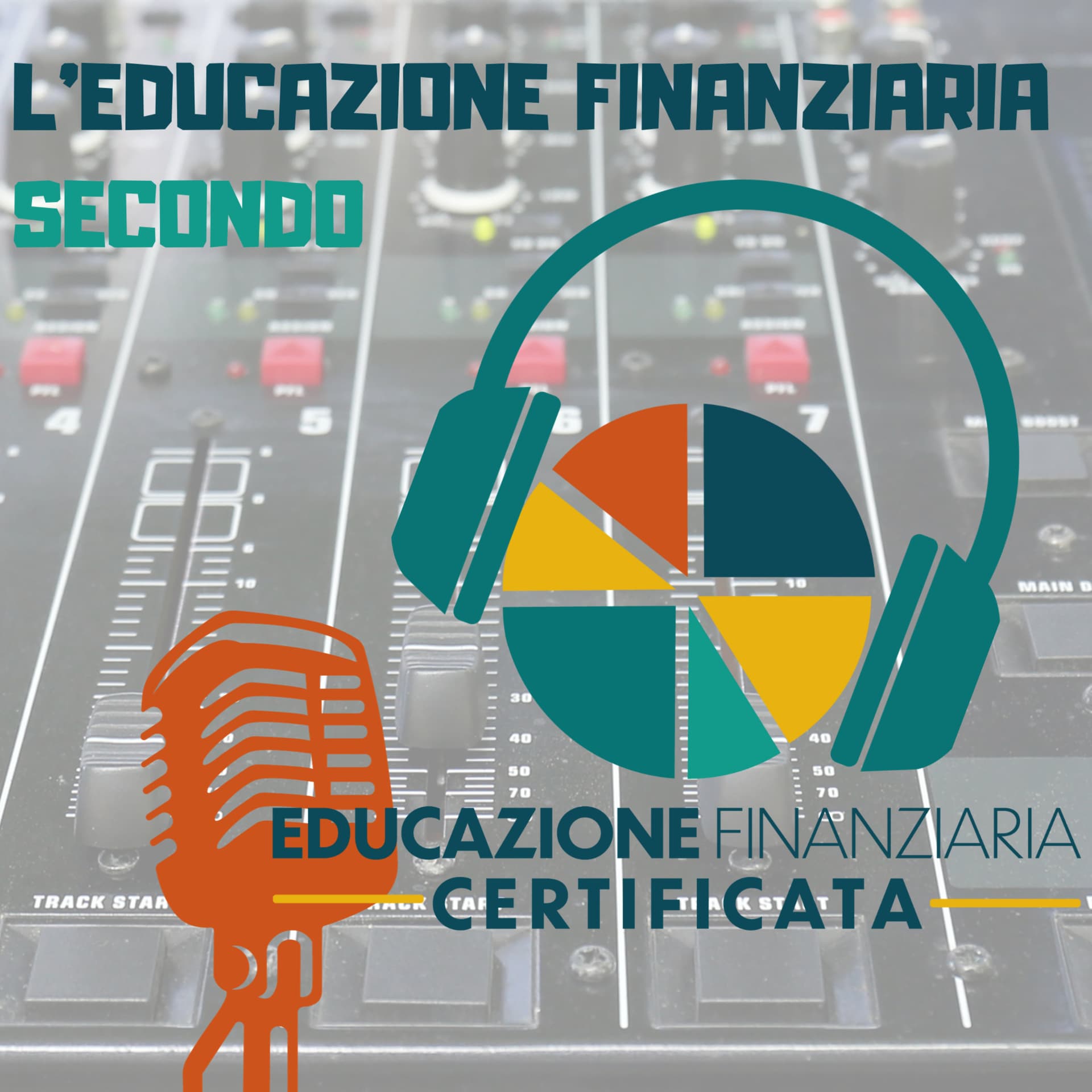 L'EDUCAZIONE FINANZIARIA SECONDO Educazione Finanziaria Certificata - Podcasts