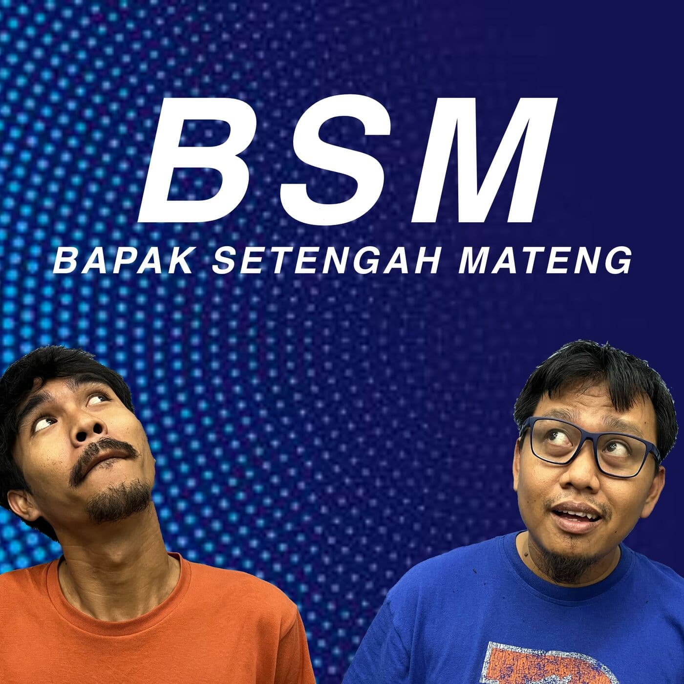 BSM (Bapak Setengah Mateng) - Podcasts