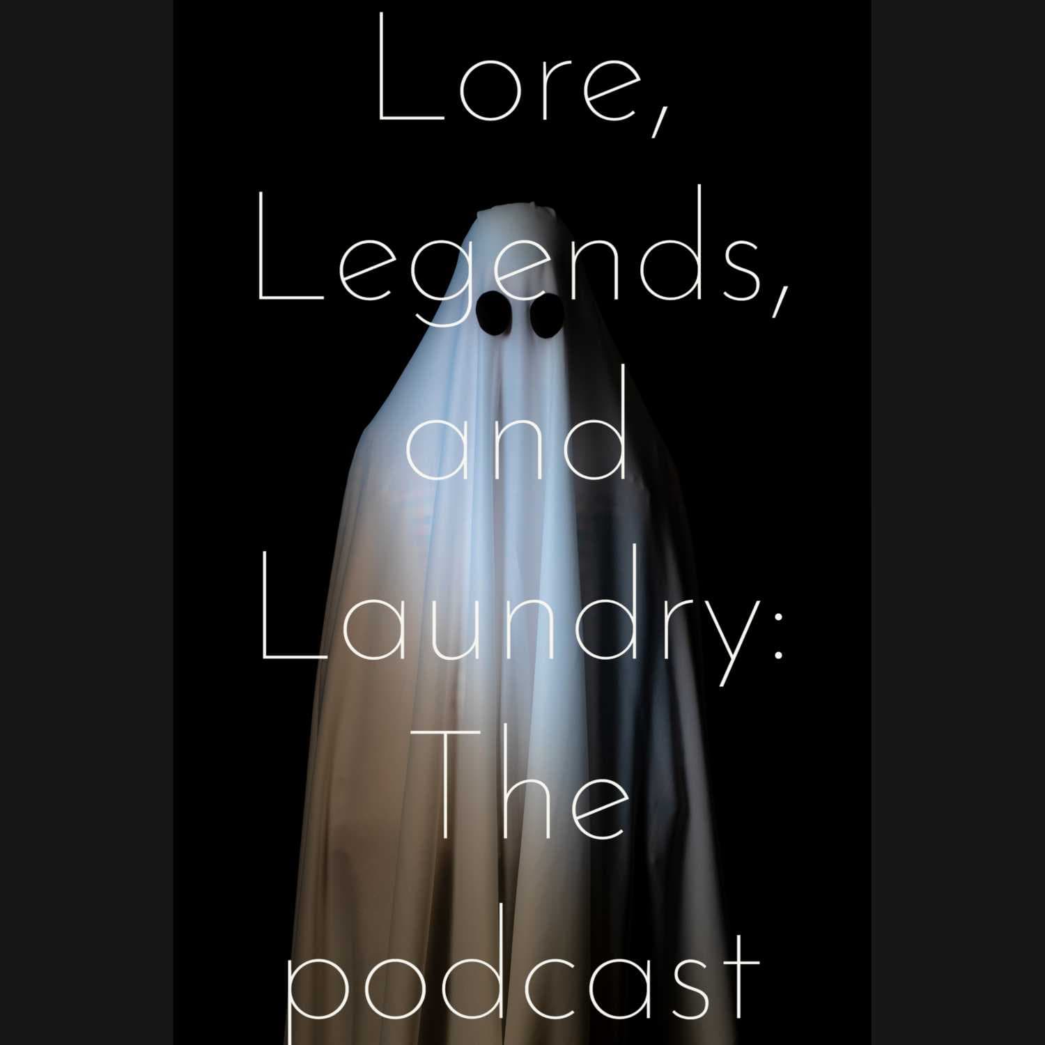Lore, Legends, and Laundry