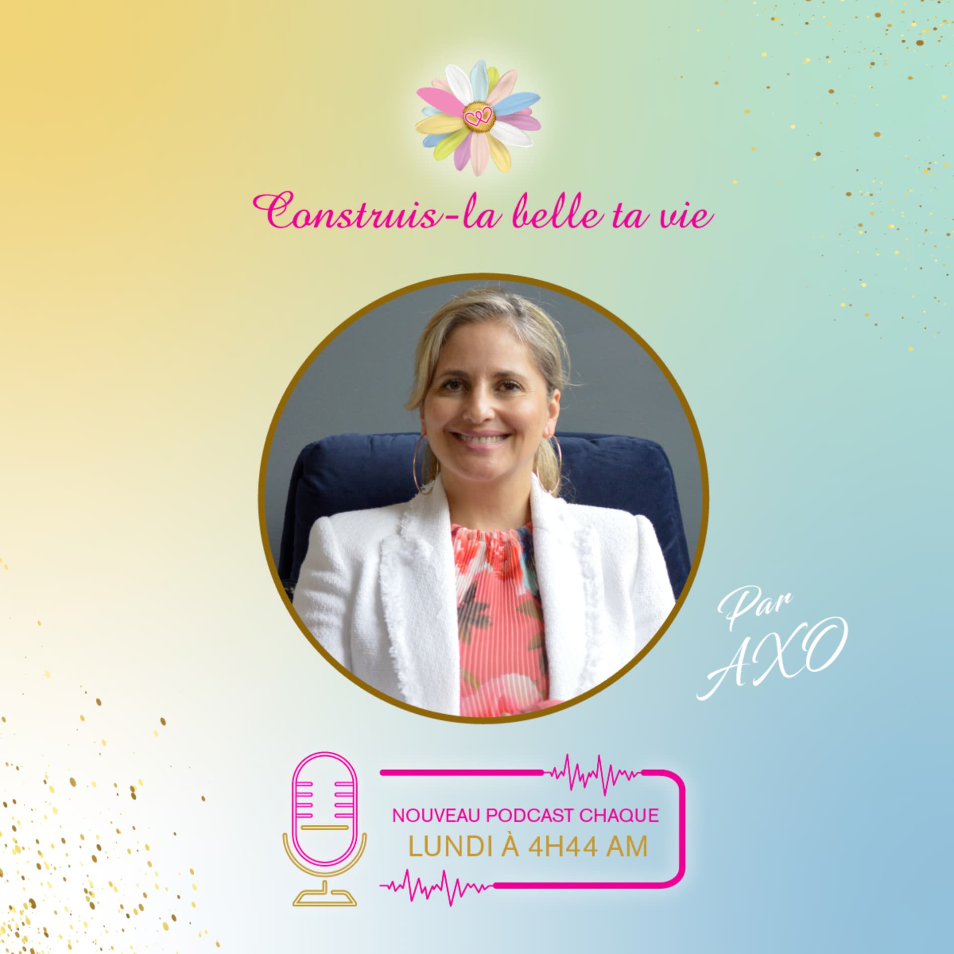 Construis-la belle ta vie ! Avec douceur et bienveillance. - Podcasts