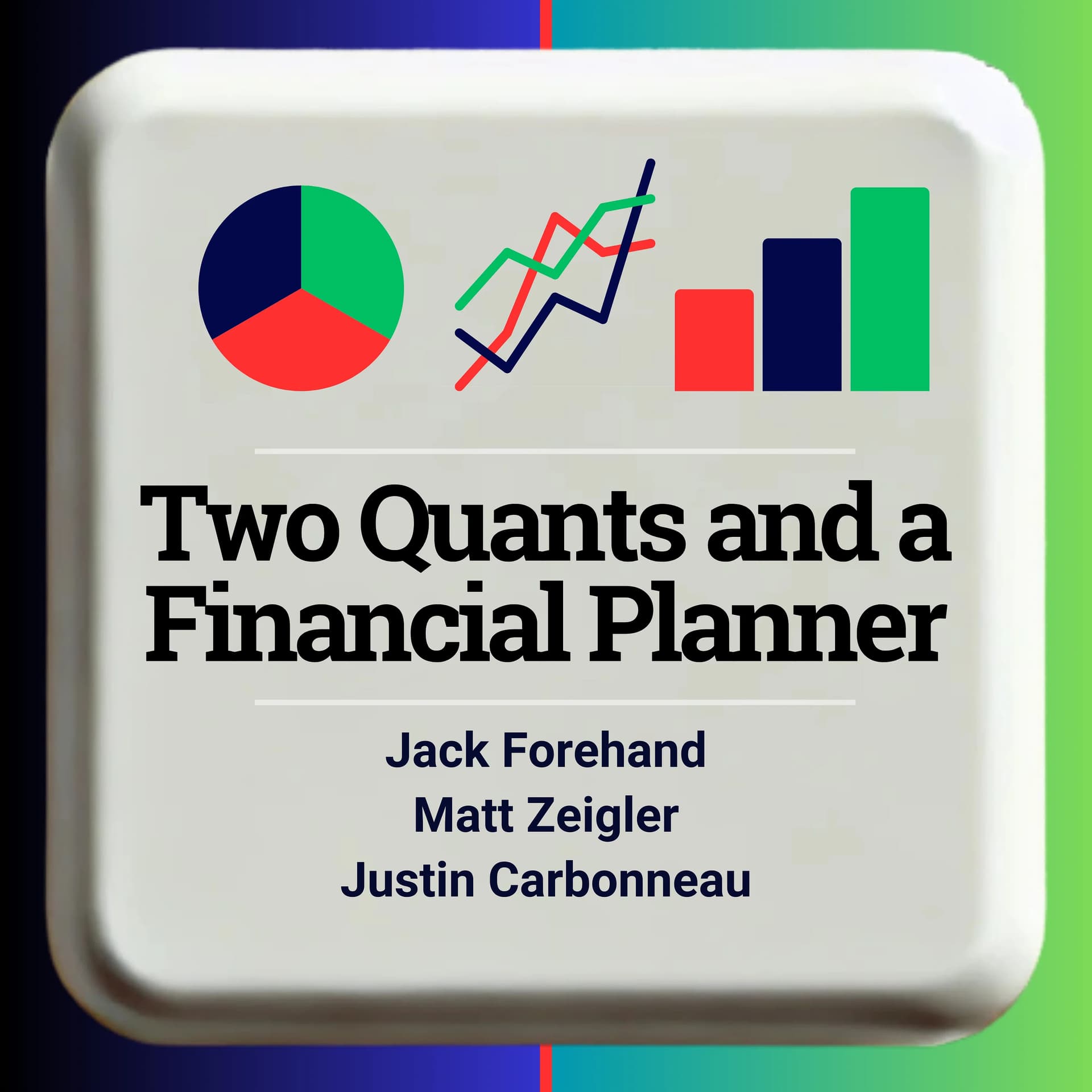 Two Quants and a Financial Planner - Podcasts