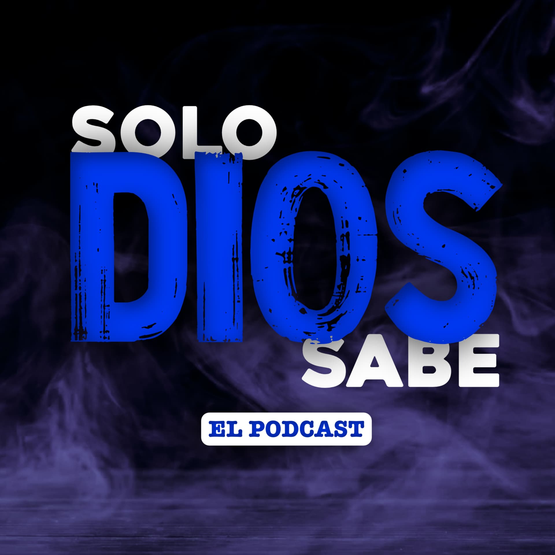 Solo Dios Sabe Podcast - Podcasts