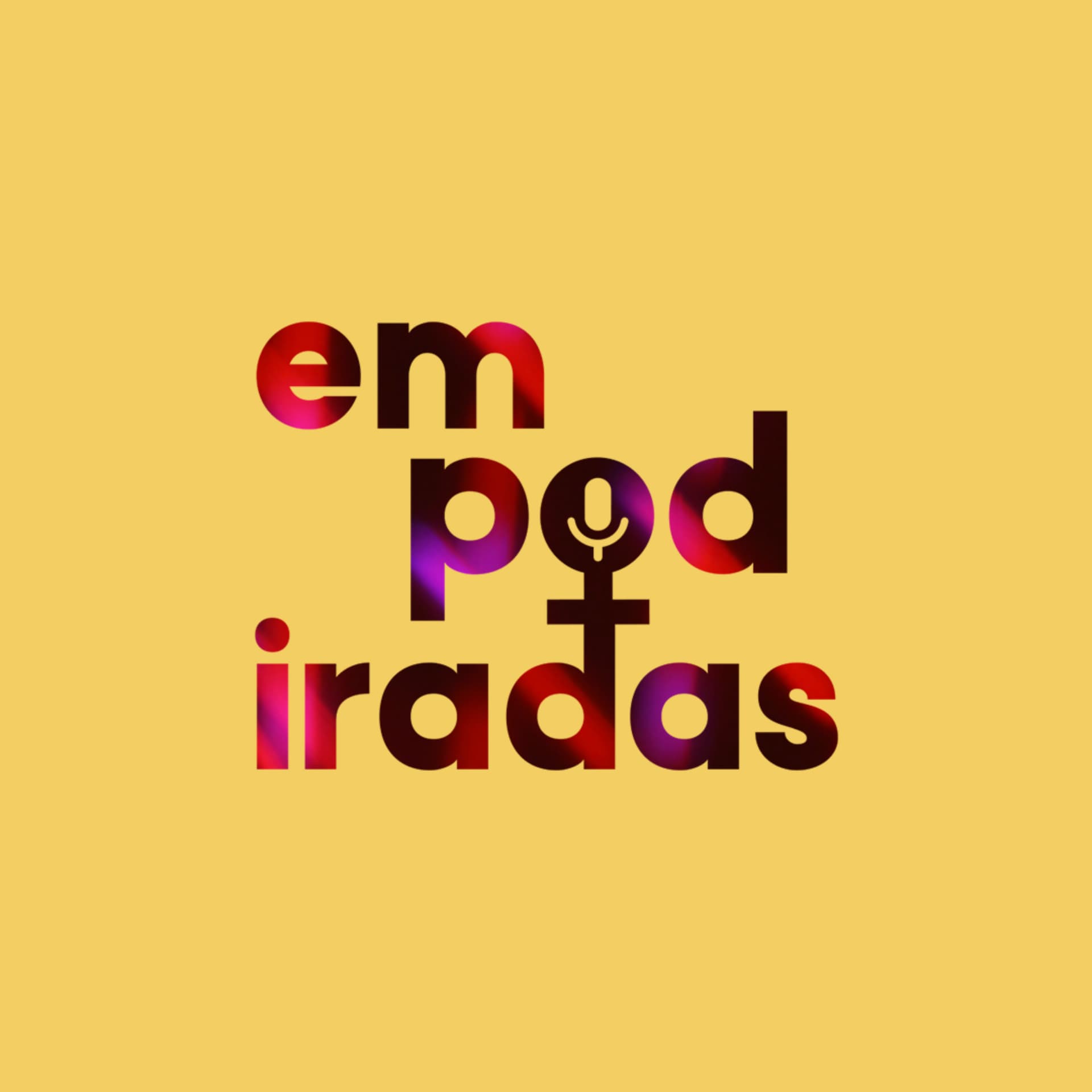 EMPODIRADAS - Podcasts