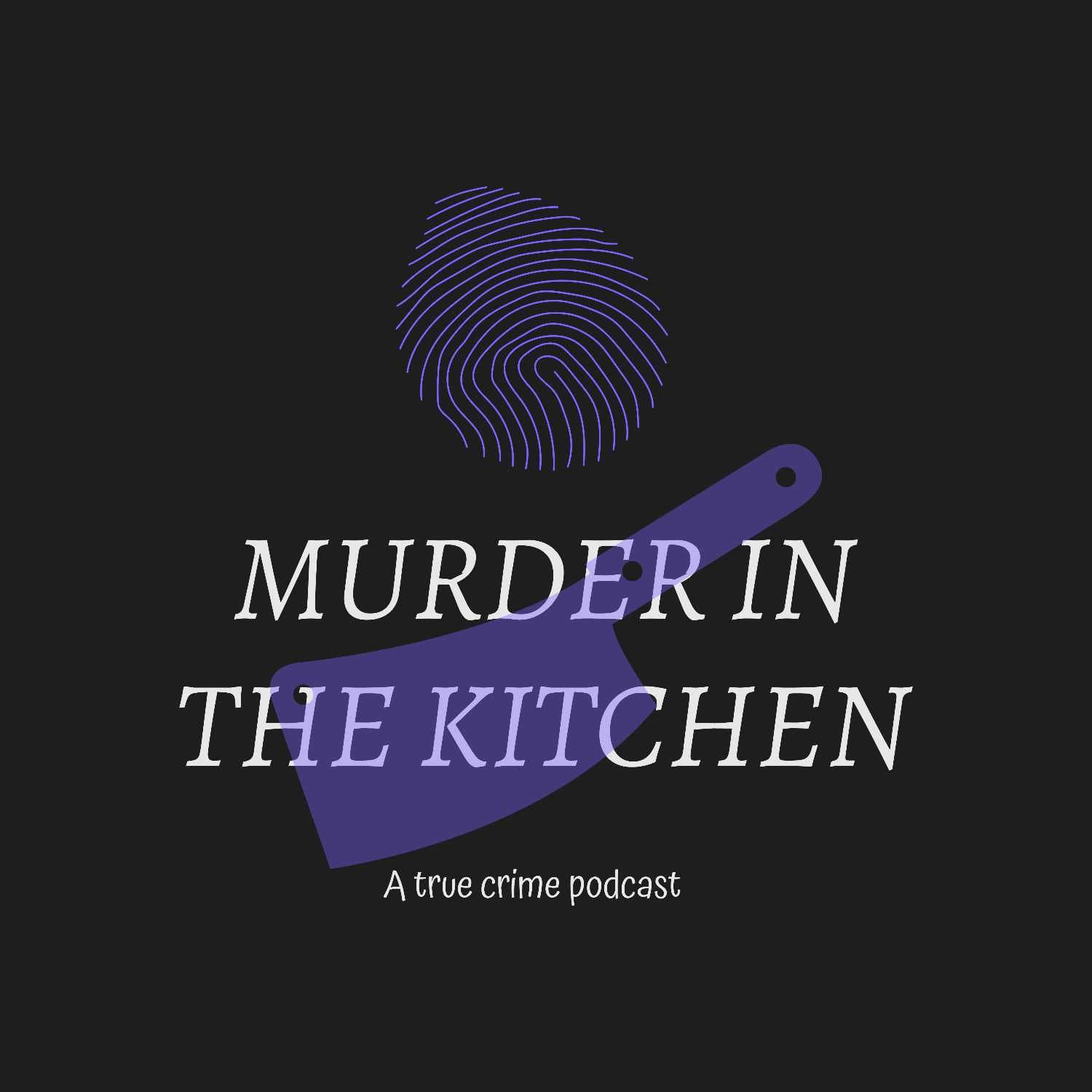 Murder in the Kitchen - Podcasts