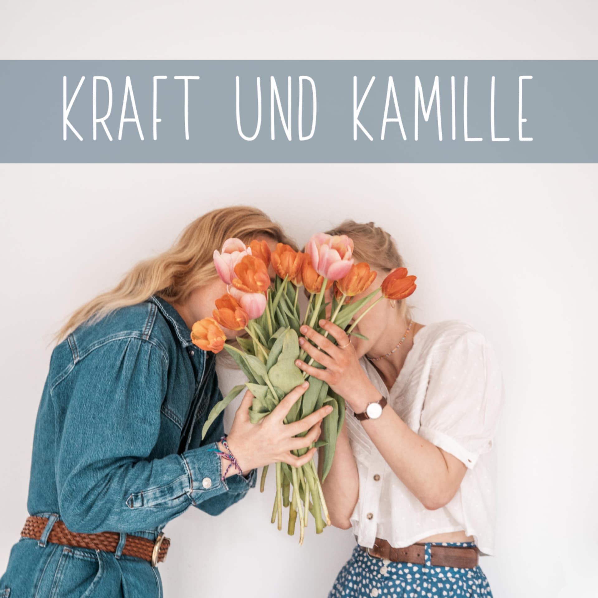 Kraft und Kamille - Podcasts