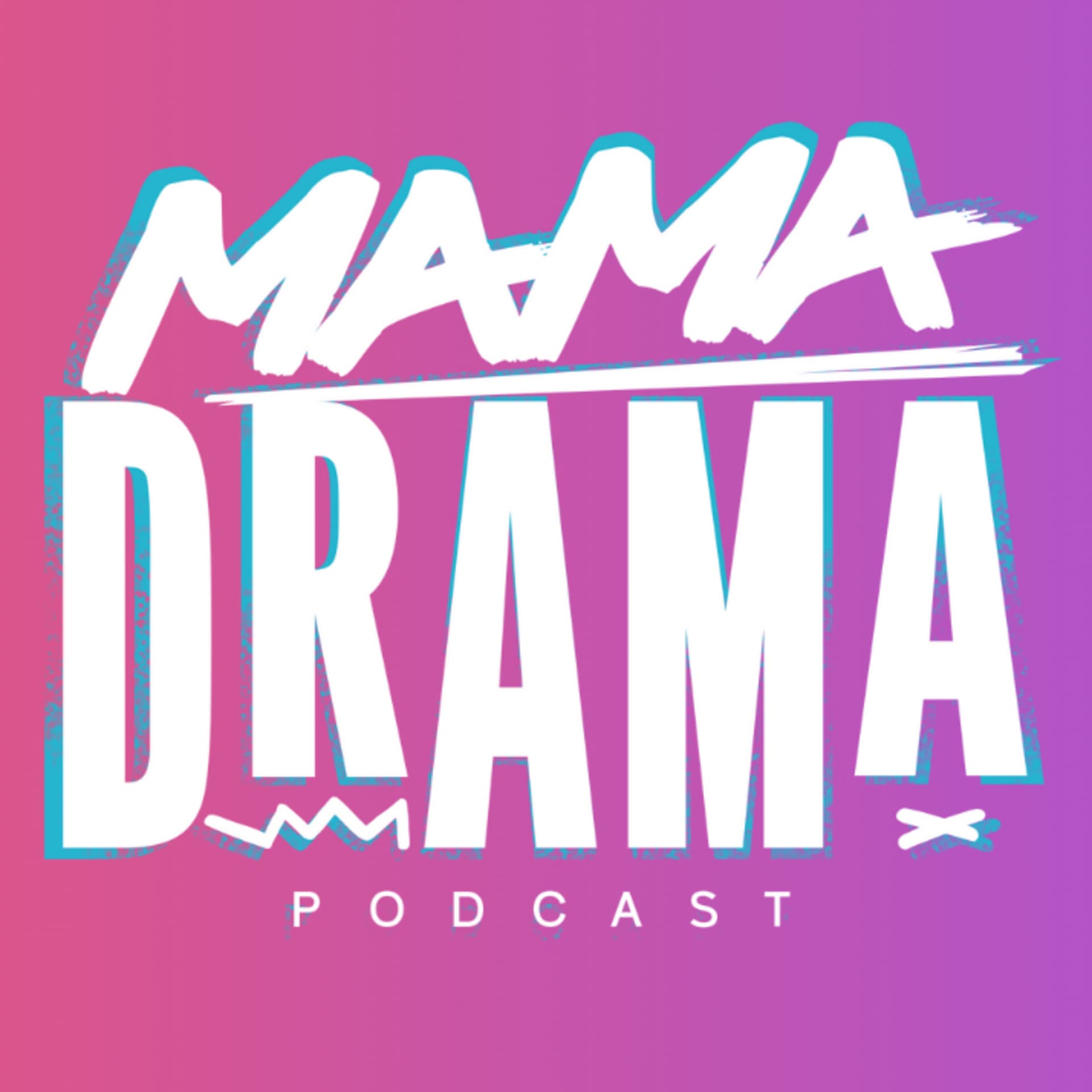 Mama Drama Podcast - Podcasts