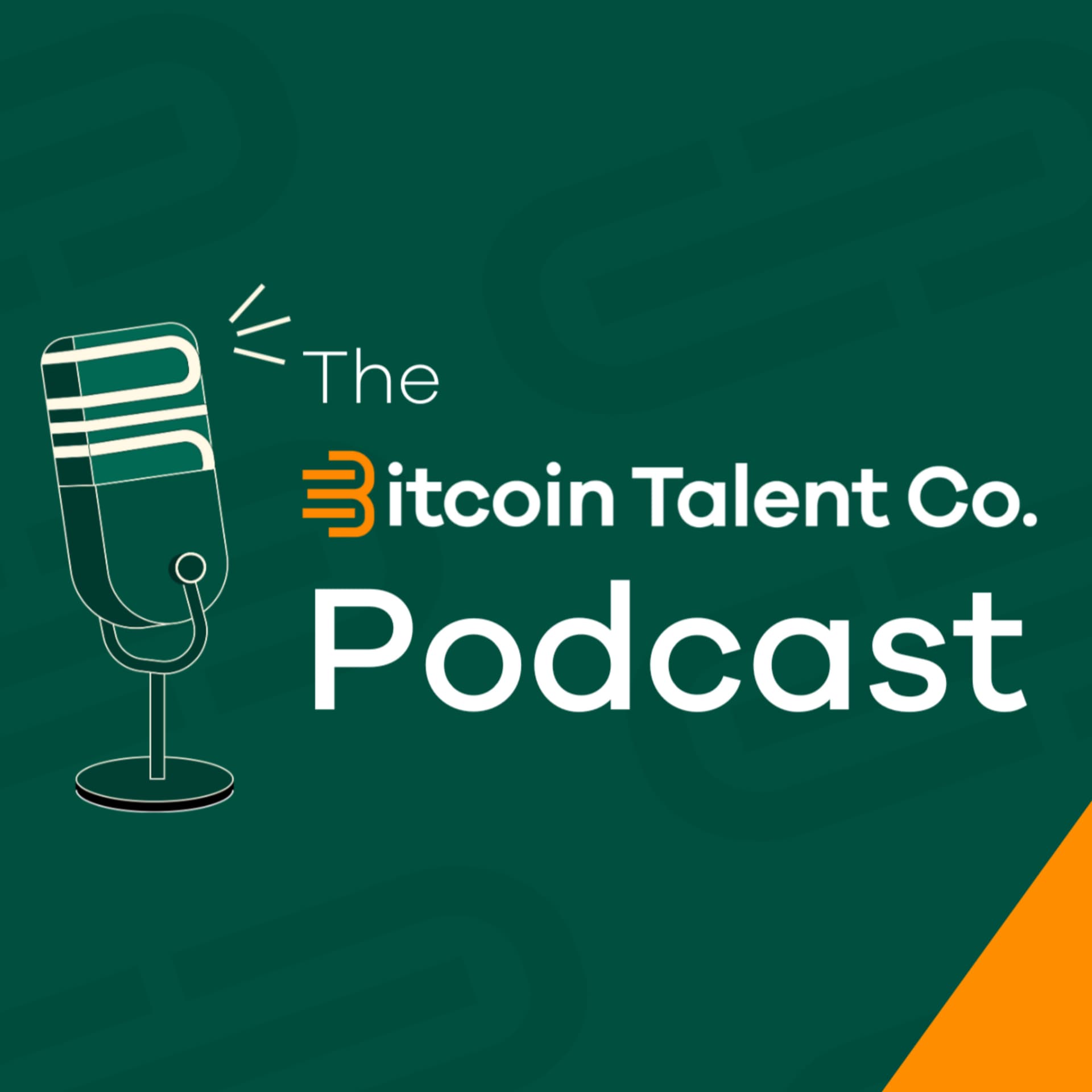 The Bitcoin Talent Co. Podcast - Podcasts