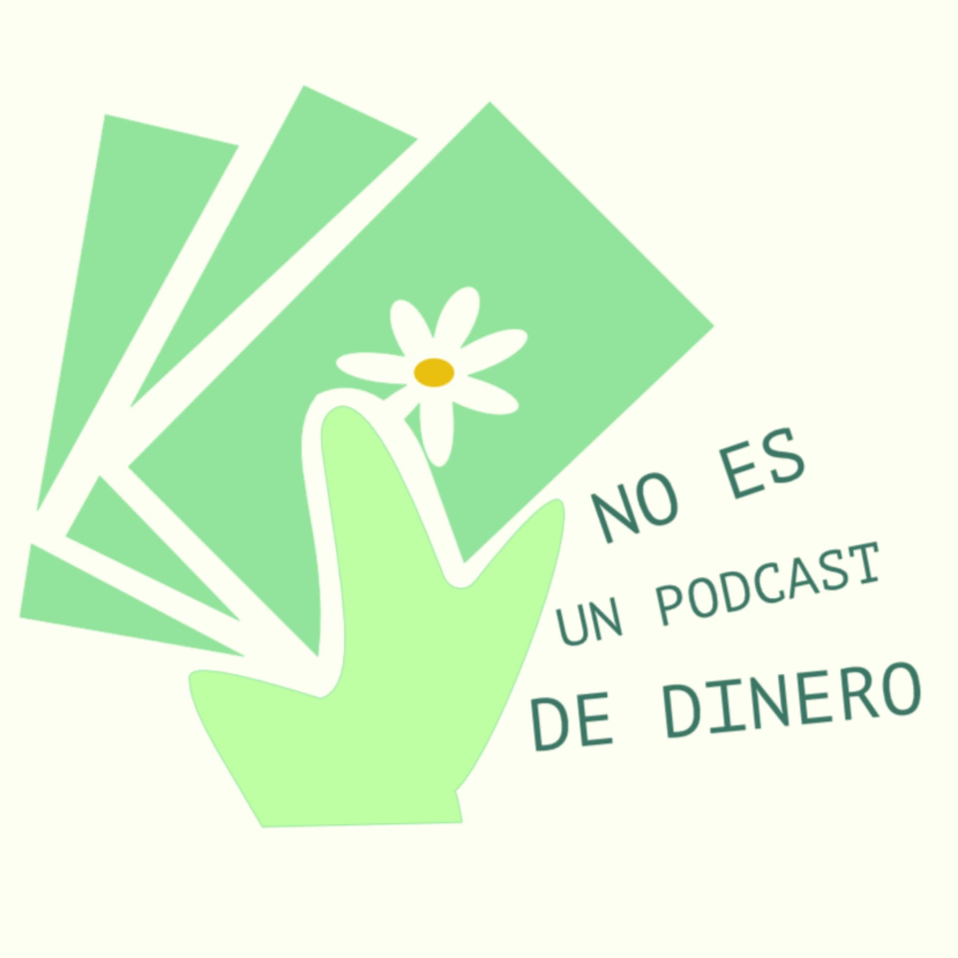 No es un podcast de dinero - Podcasts