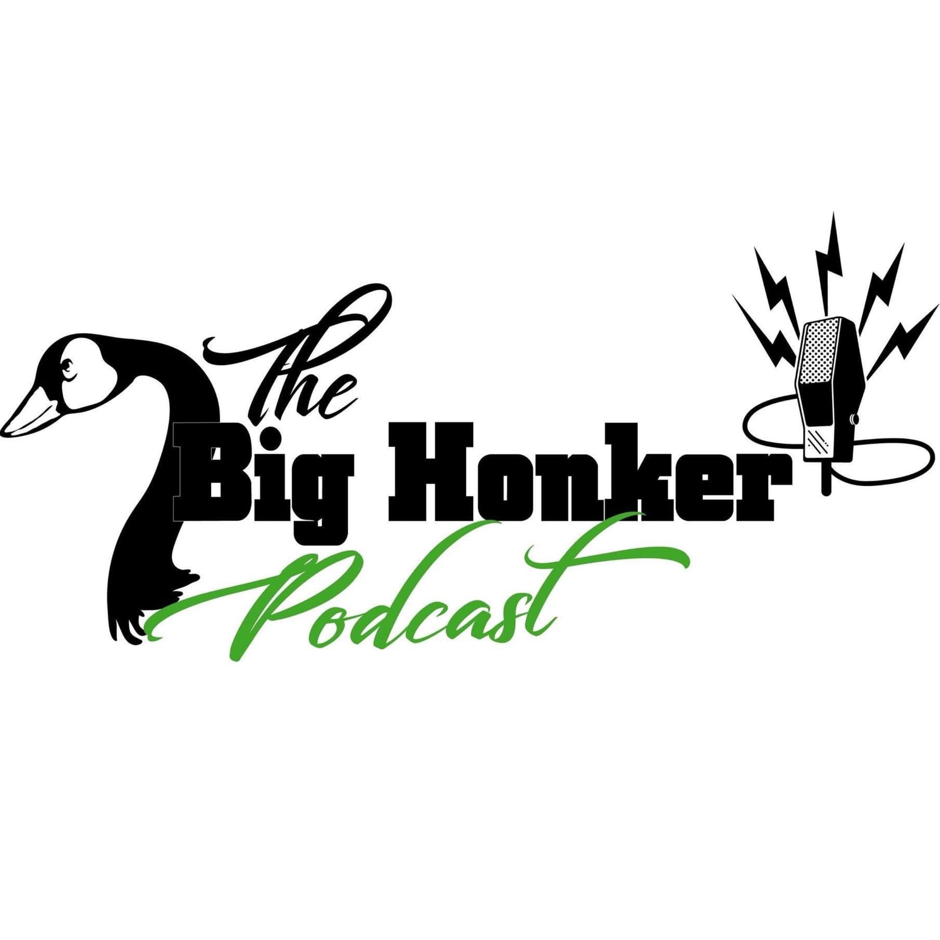The Big Honker Podcast - Podcasts