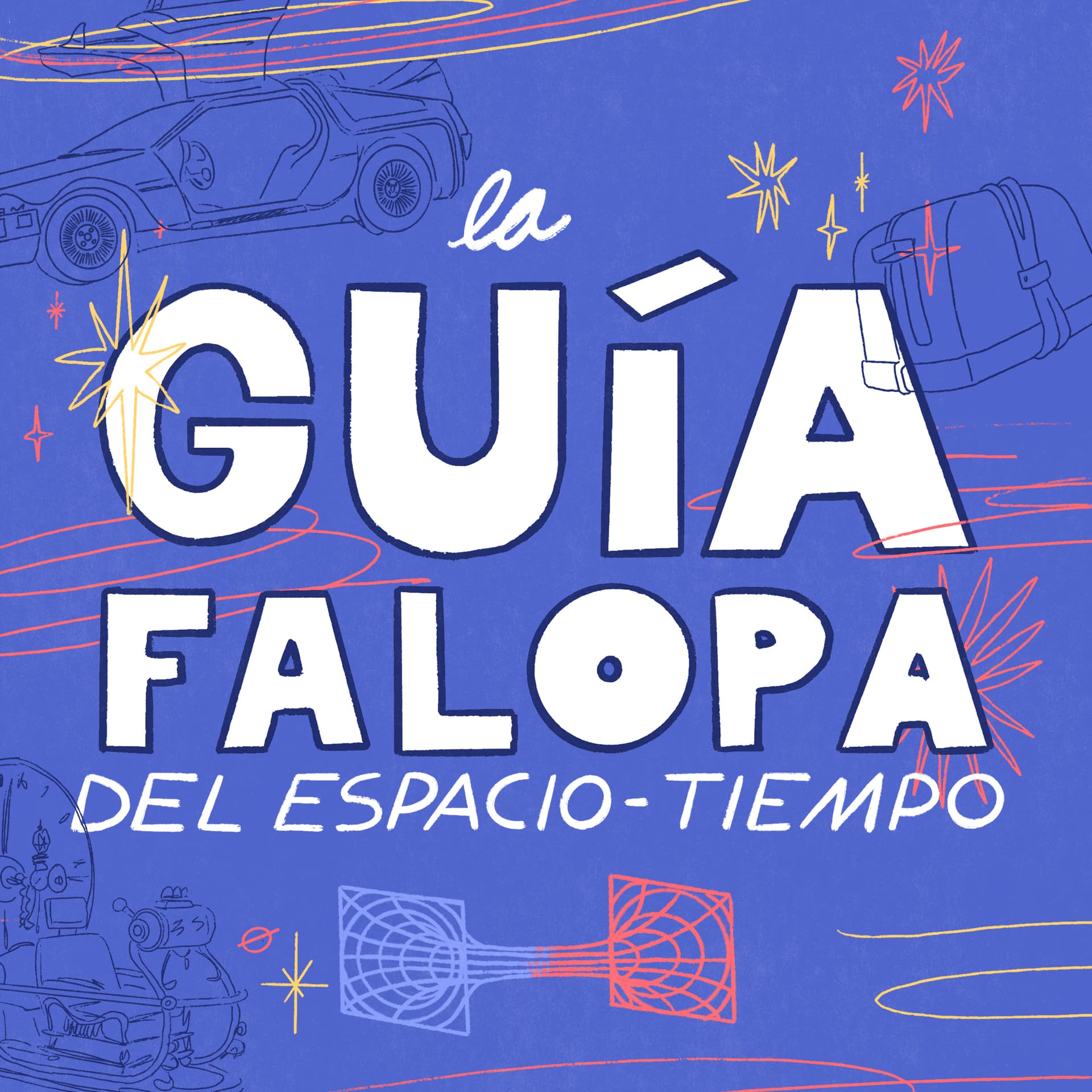 La Guía Falopa del Espacio Tiempo - Podcasts