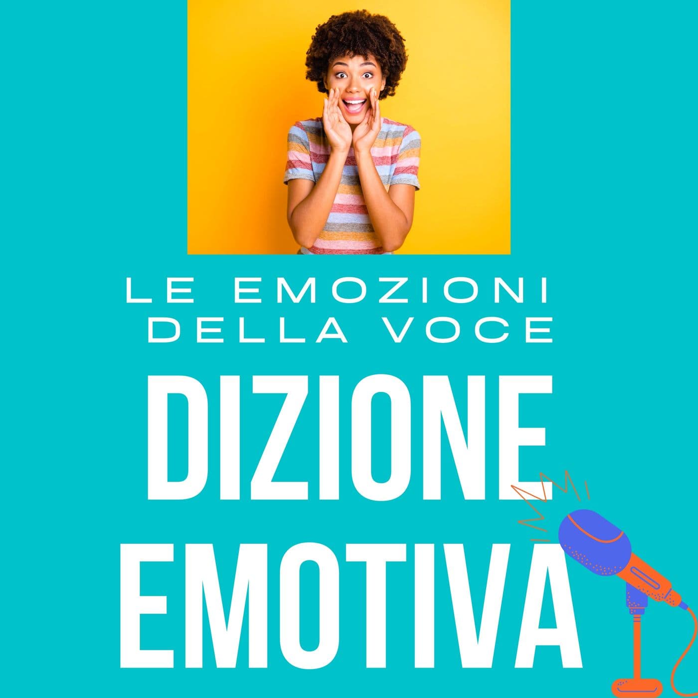 Dizione Emotiva Podcast: come esprimere più Emozioni con la Voce - Podcasts