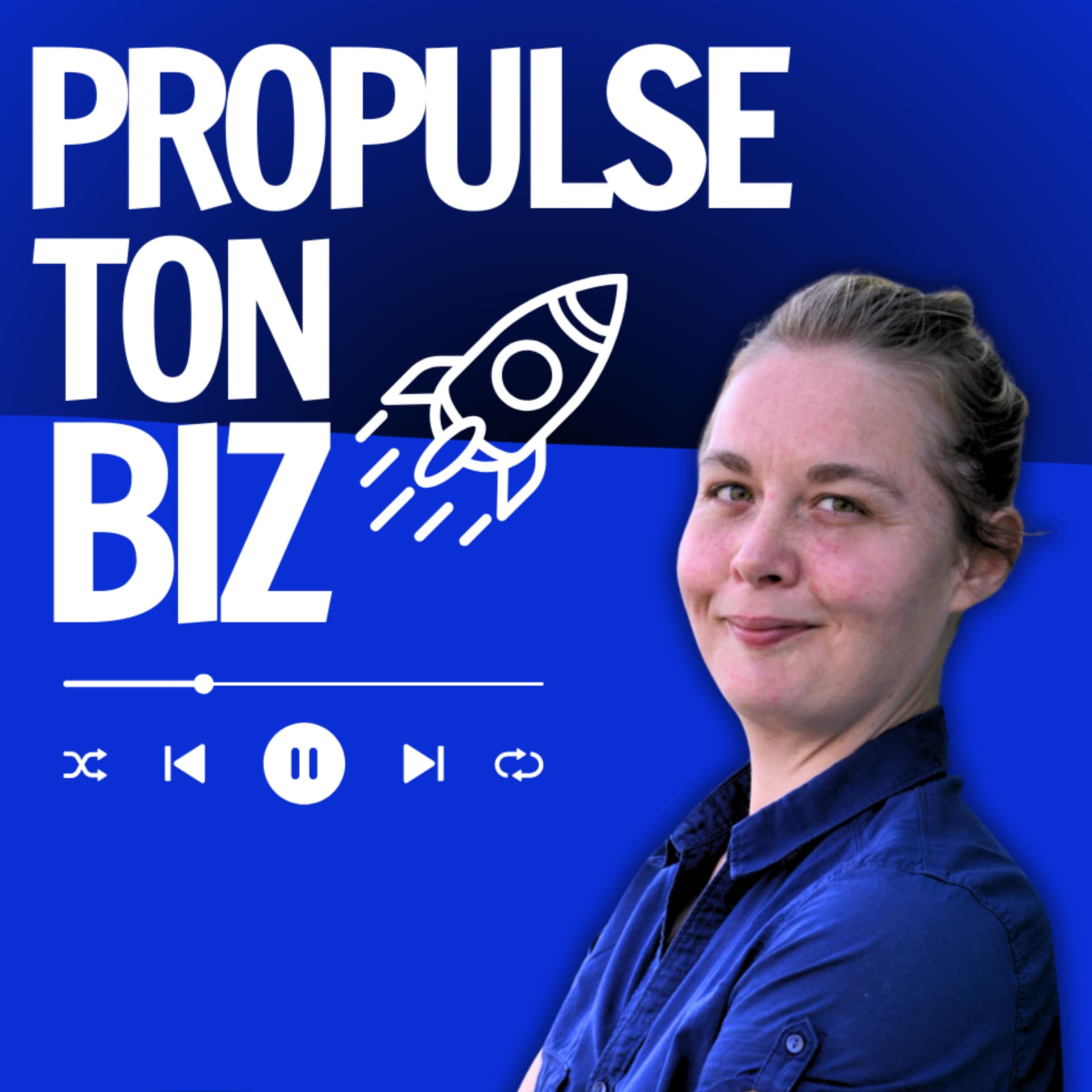 Propulse ton Biz - Podcasts