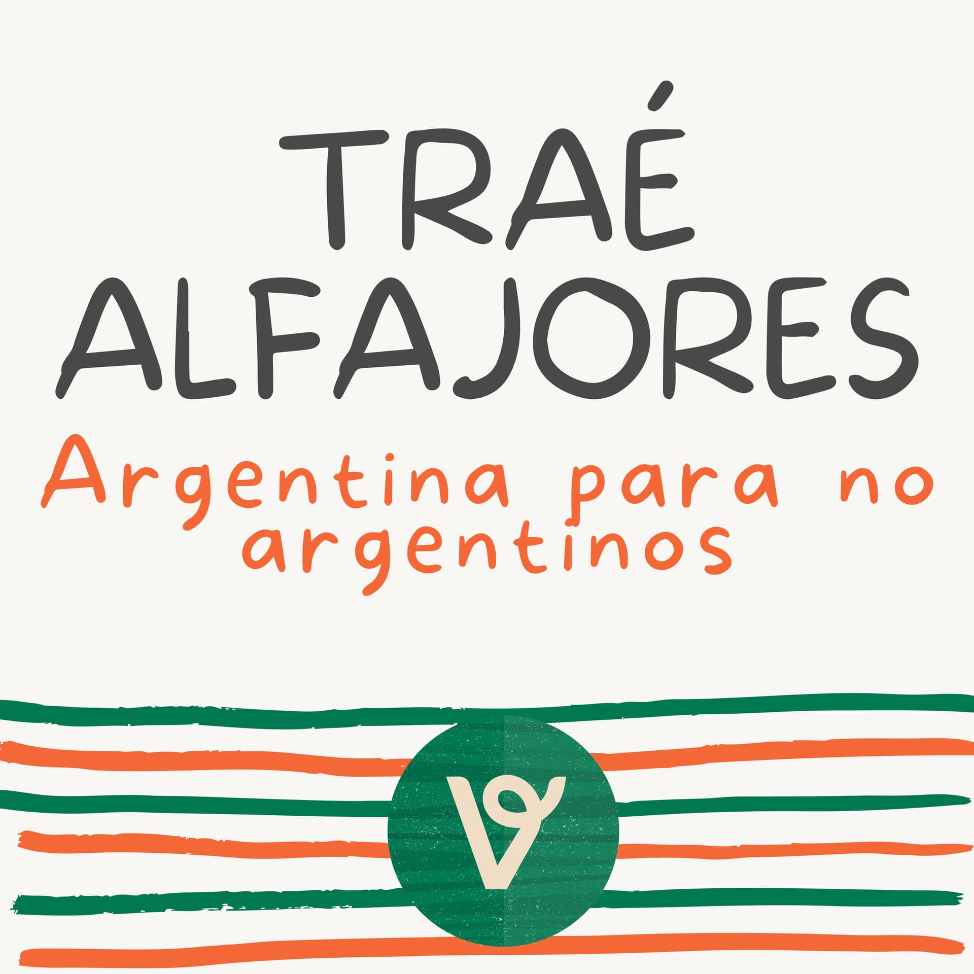 Traé Alfajores | Argentina para no argentinos - Podcasts
