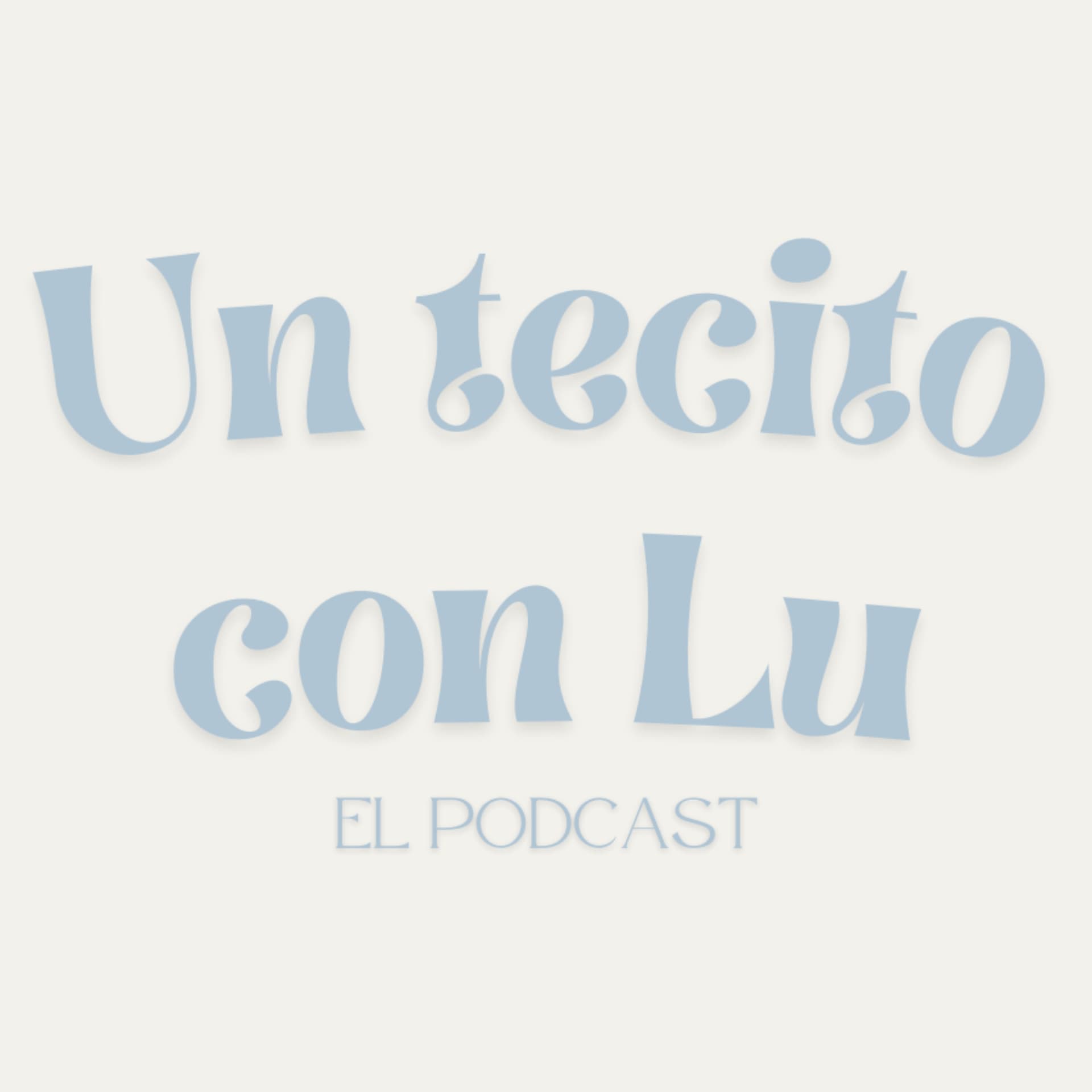 Un tecito con Lu - Podcasts