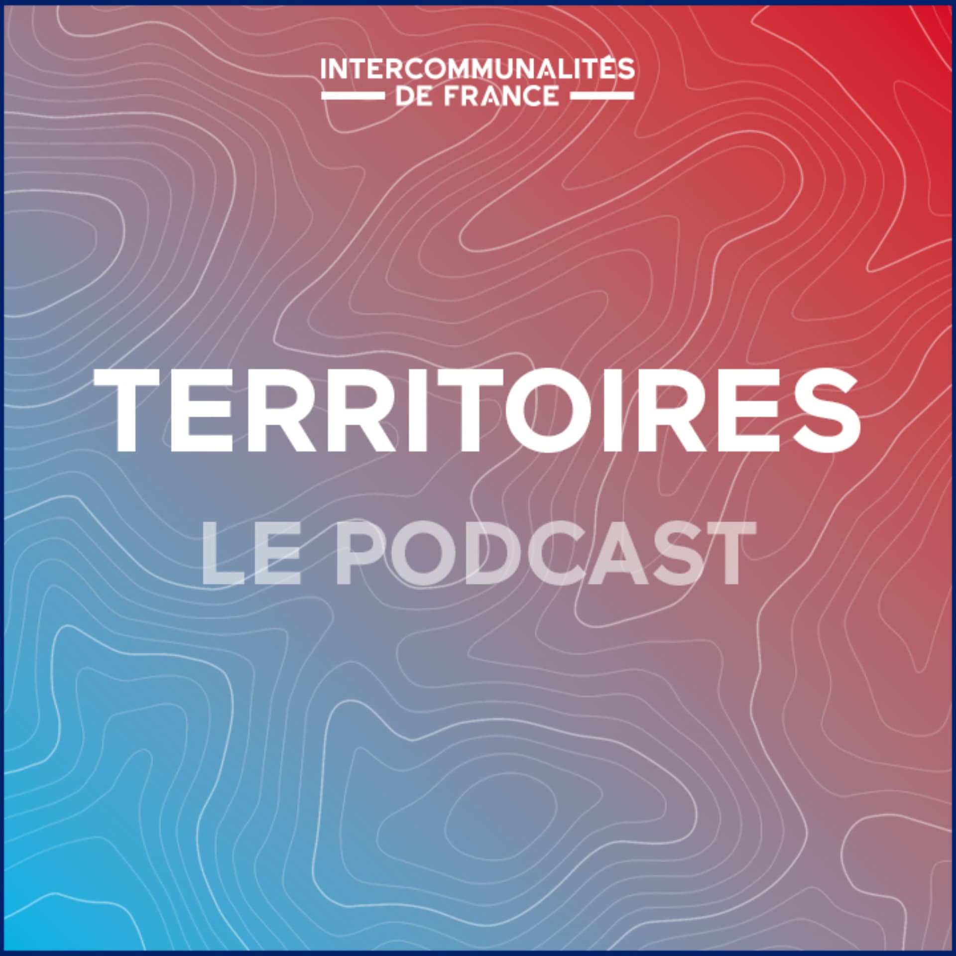 Territoires par Intercommunalités de France - Podcasts