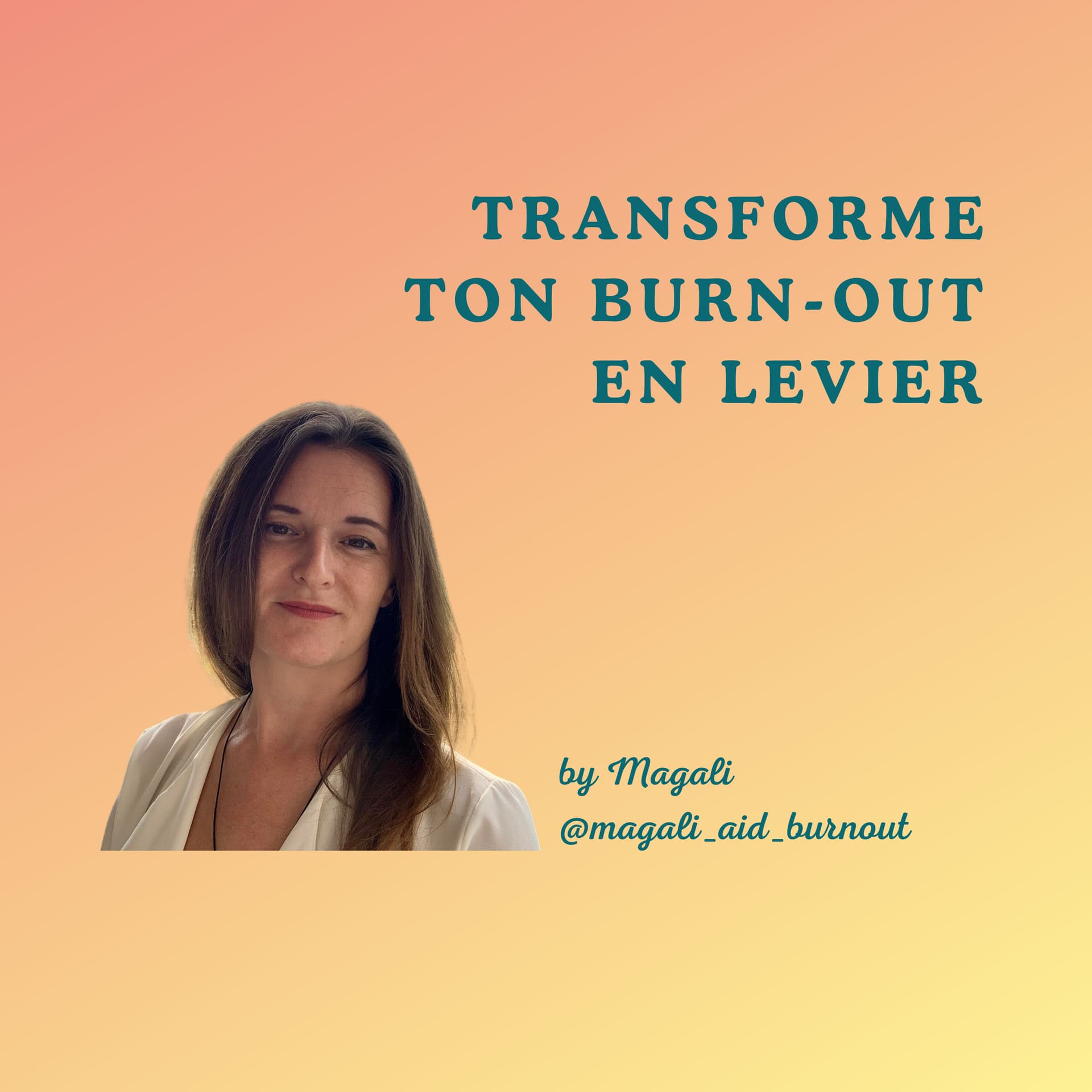 Transforme ton burn-out en levier! par Magali @magali_aid_burnout - Podcasts