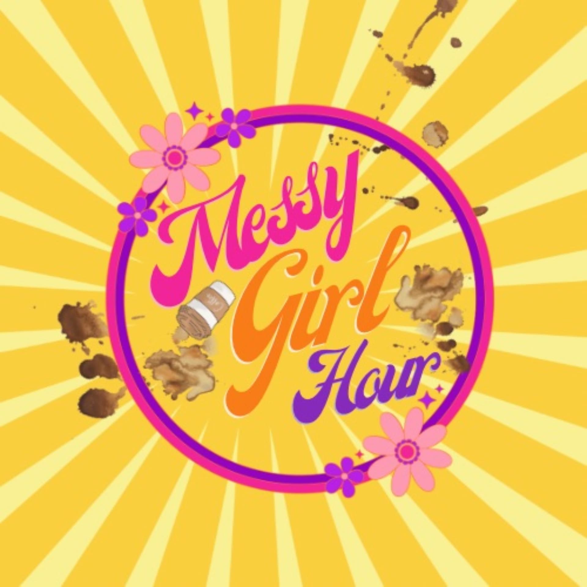 Messy Girl Hour - Podcasts