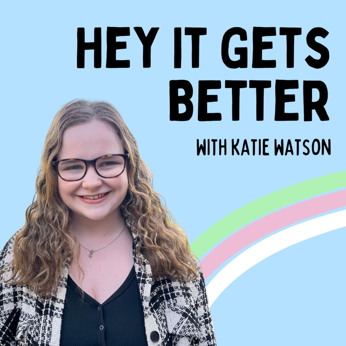 Hey It Gets Better - Podcasts