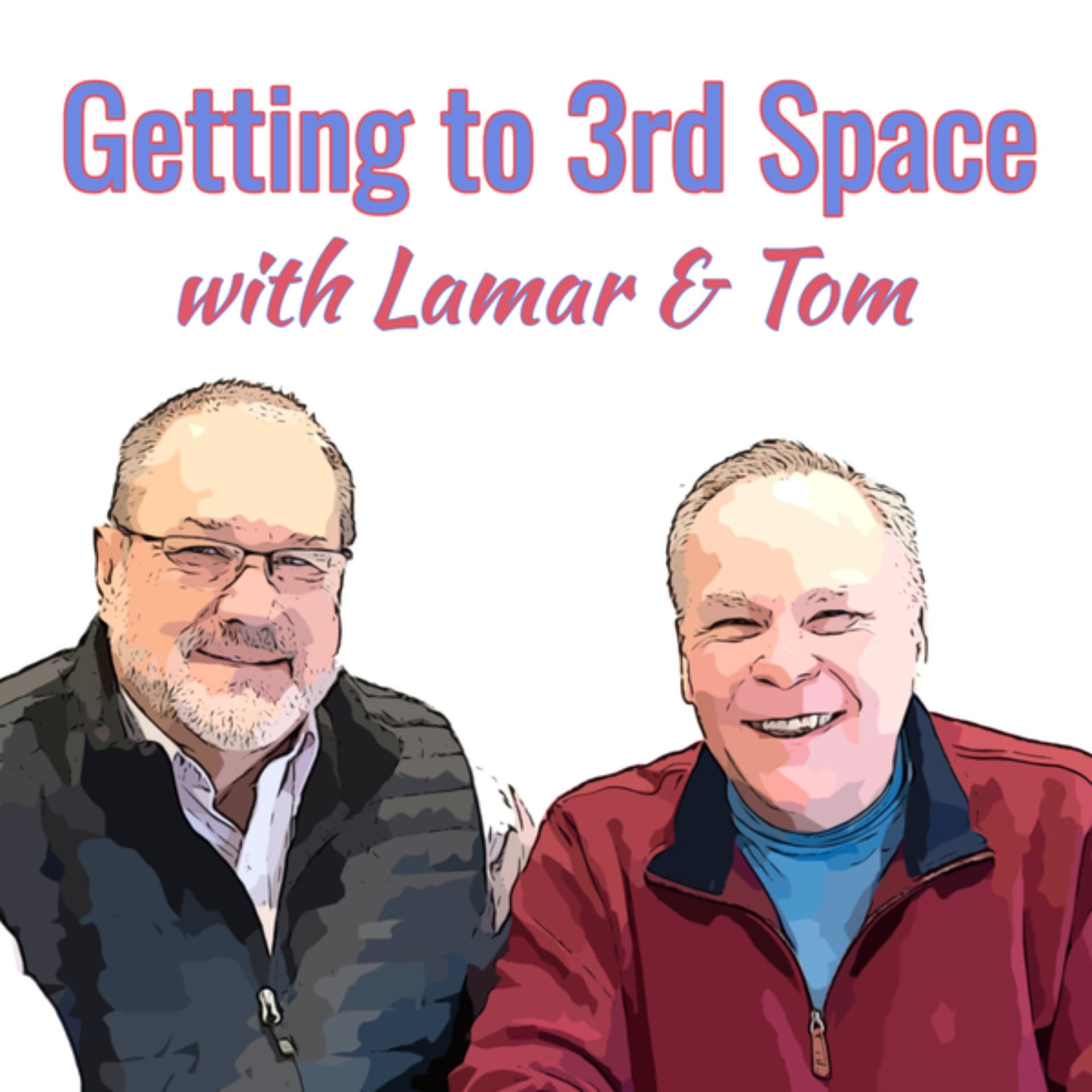 Getting to Third Space with Lamar and Tom - Podcasts