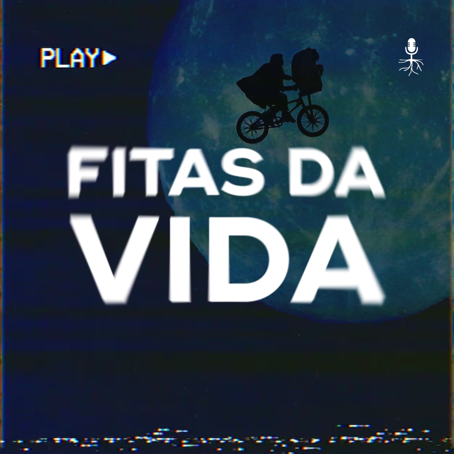 Fitas da Vida - Podcasts