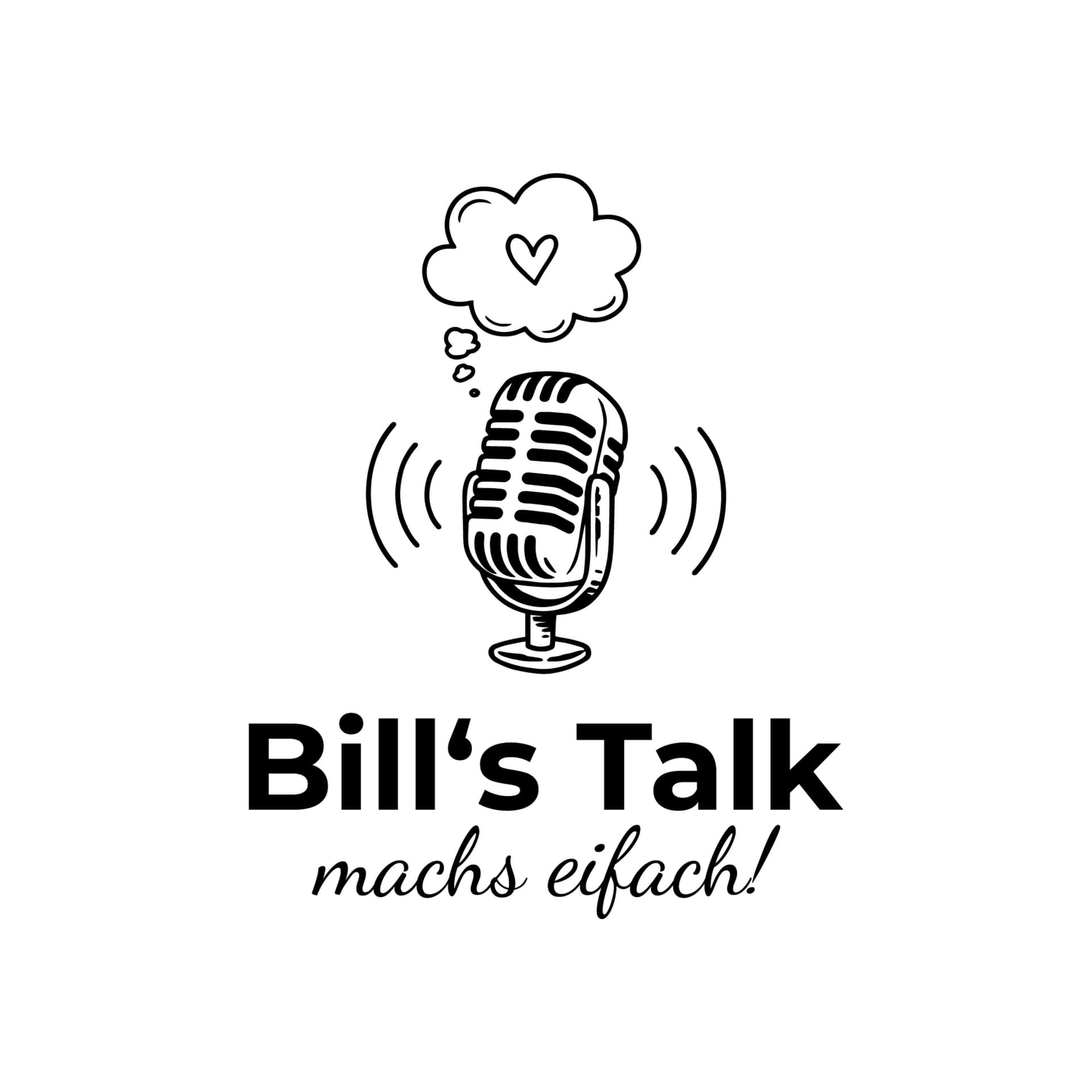 Bill's Talk - machs eifach!