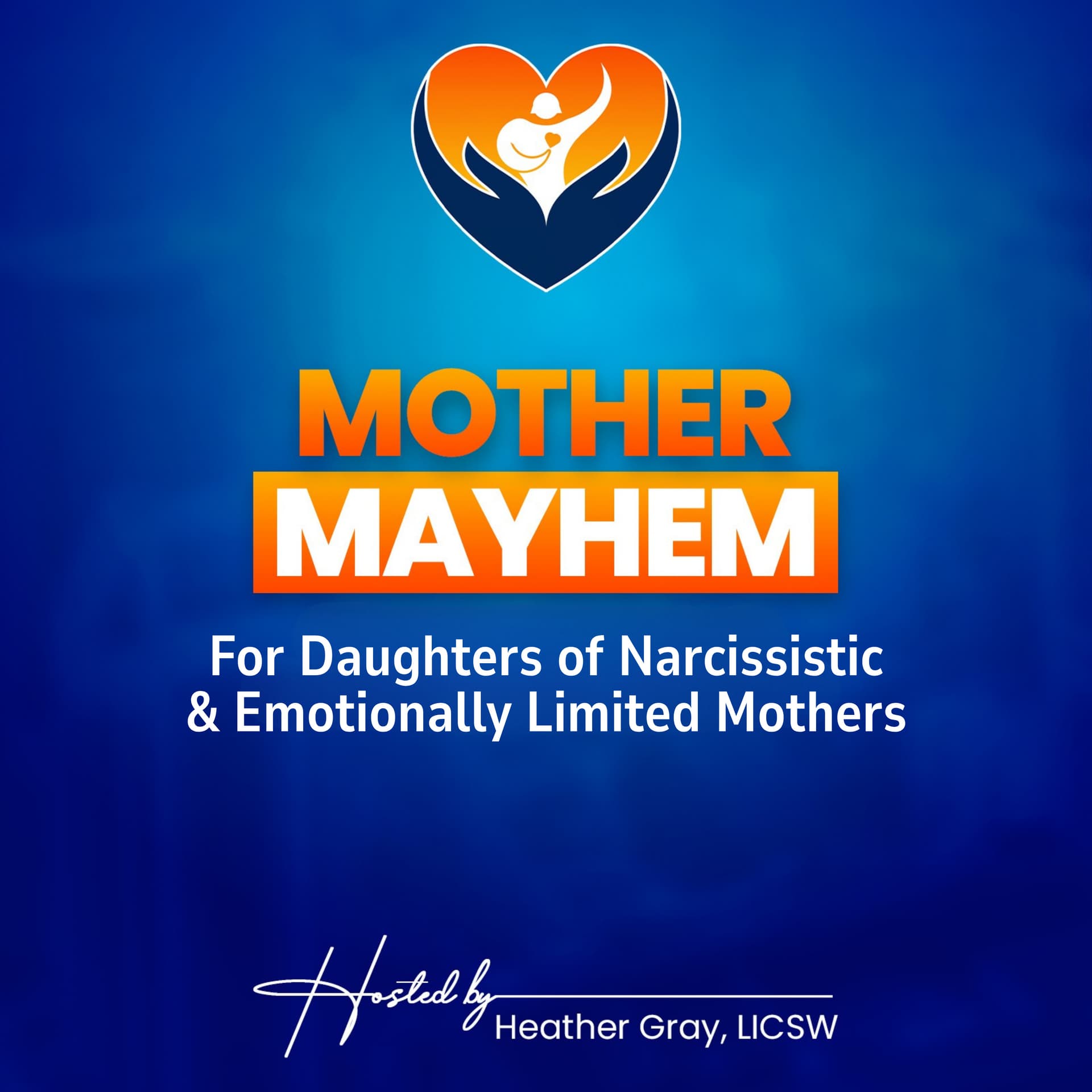 Mother Mayhem: For Daughters of Narcissistic or Emotionally Limited Mothers - Podcasts