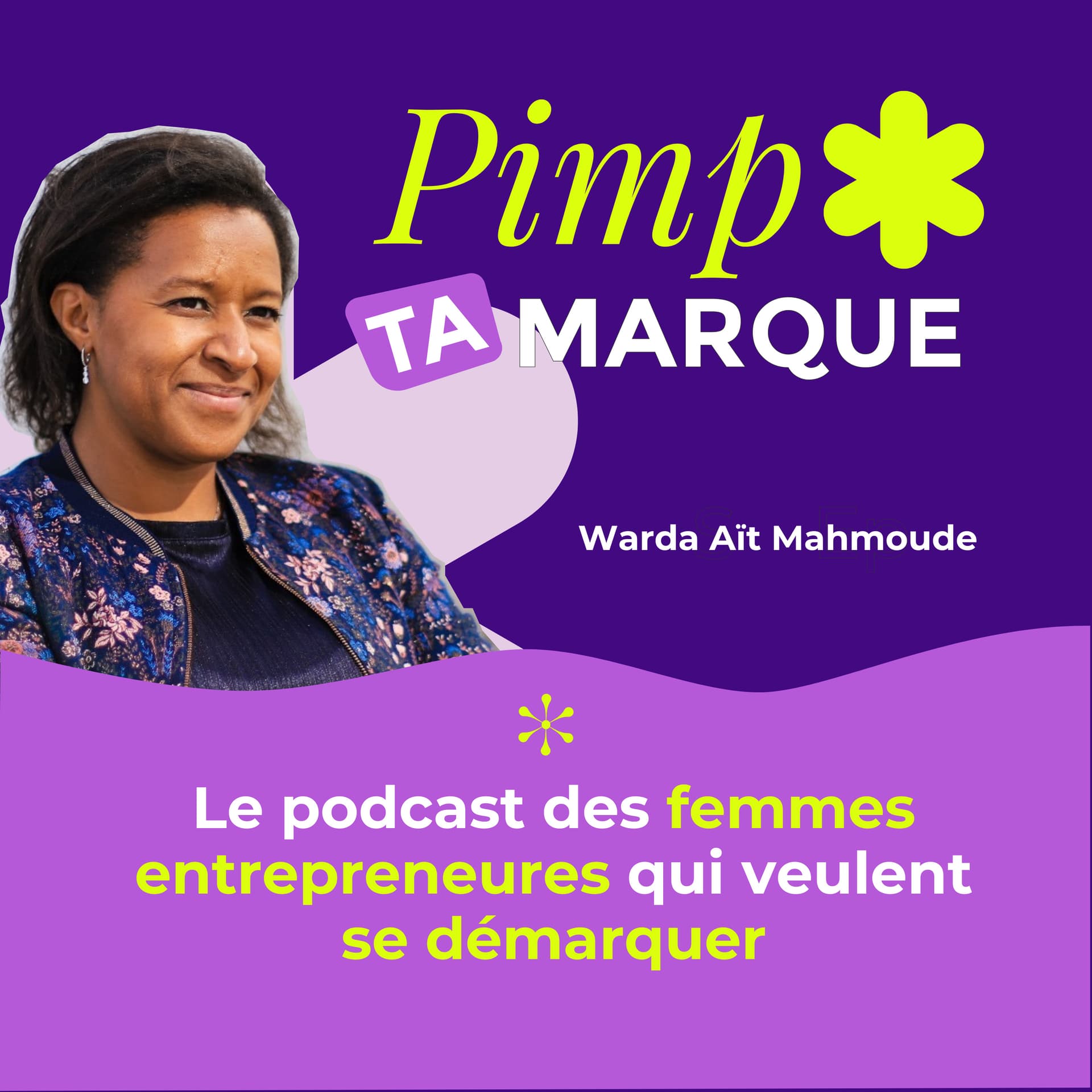 Pimp ta marque, le podcast des entrepreneures qui veulent se démarquer ! - Podcasts