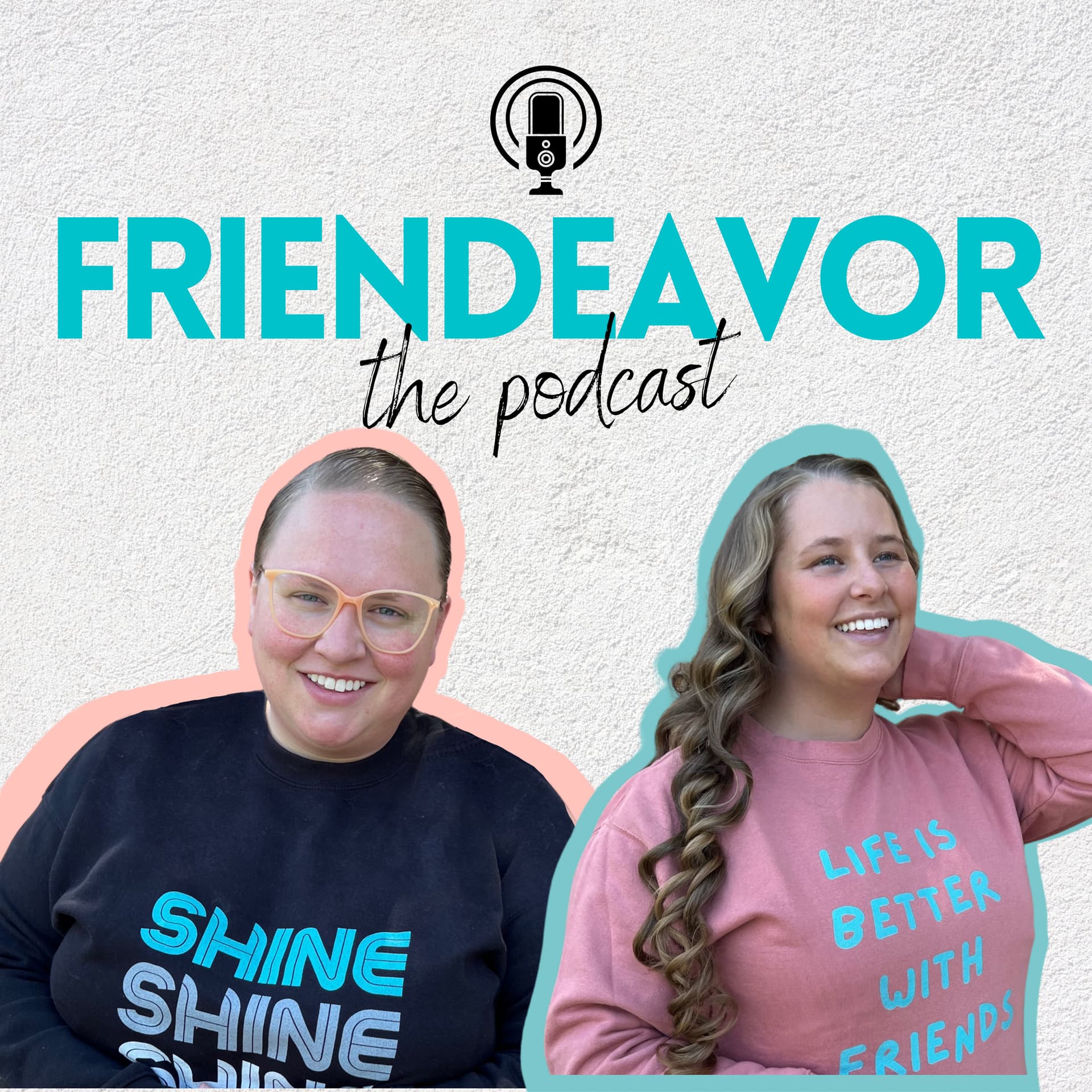 Friendeavor: The Podcast - Podcasts
