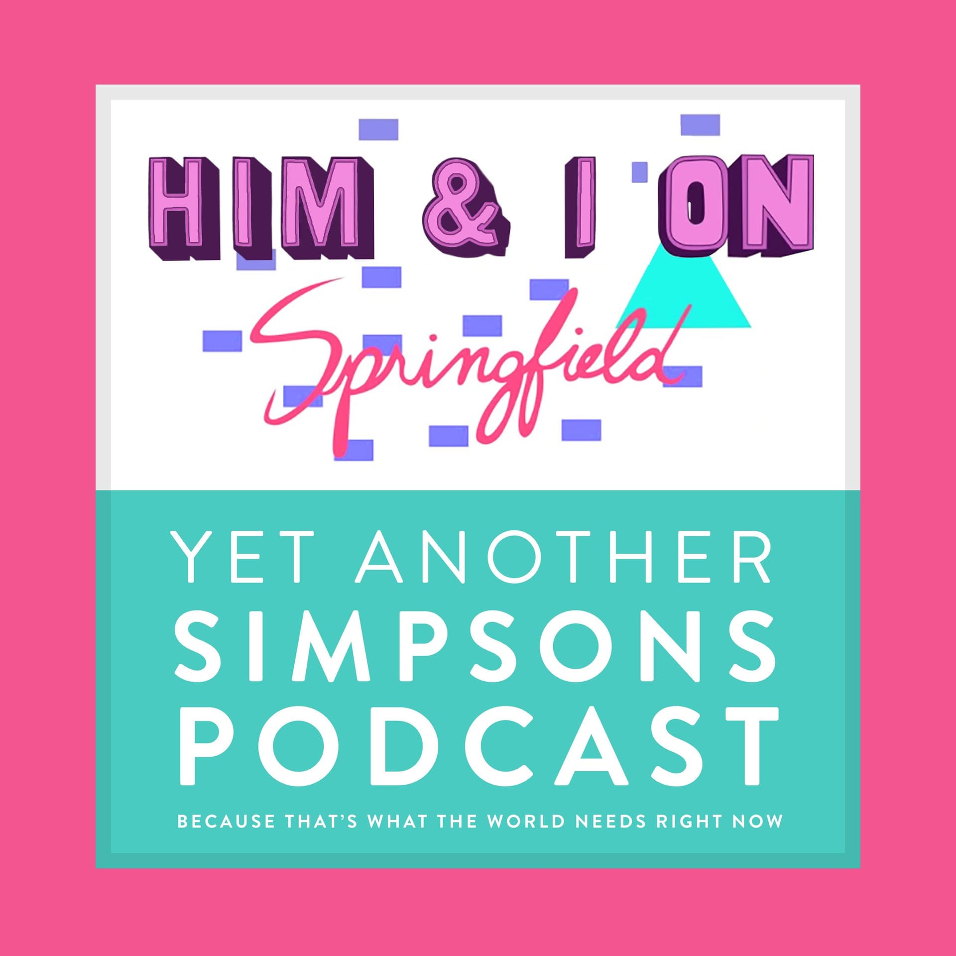 Him & I On Springfield - Podcasts