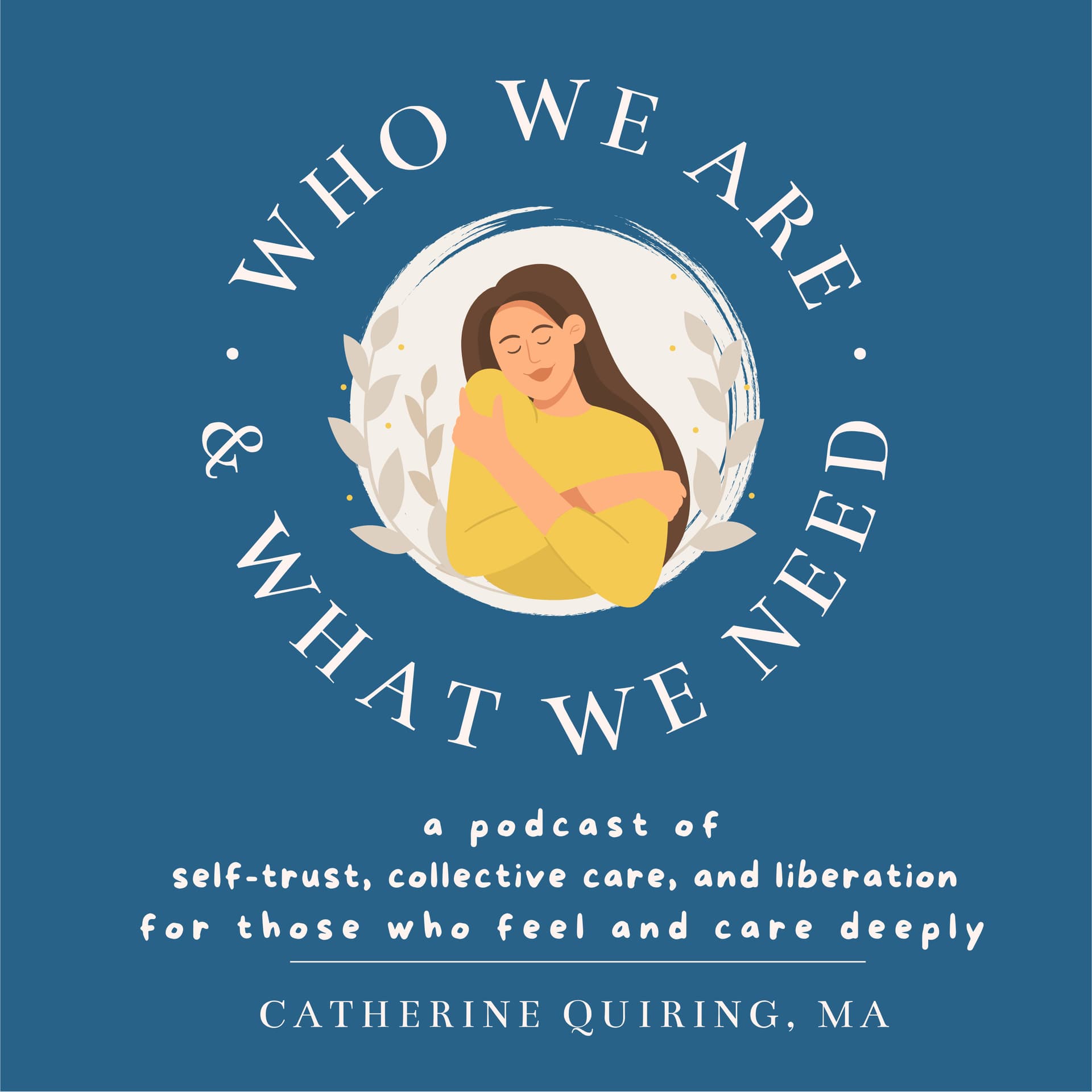 Who We Are & What We Need - Podcasts