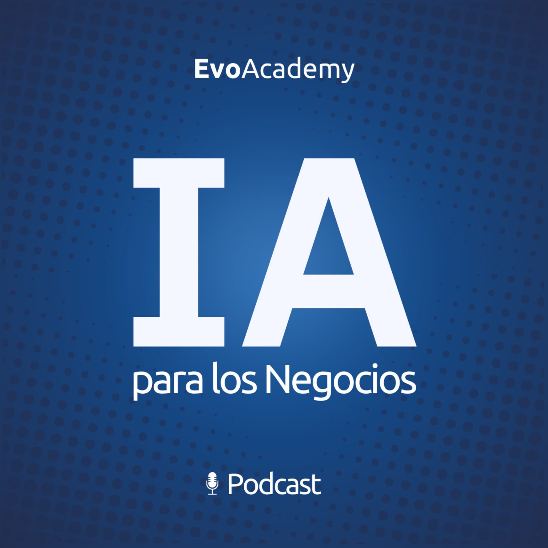 Inteligencia Artificial para los Negocios - Podcasts