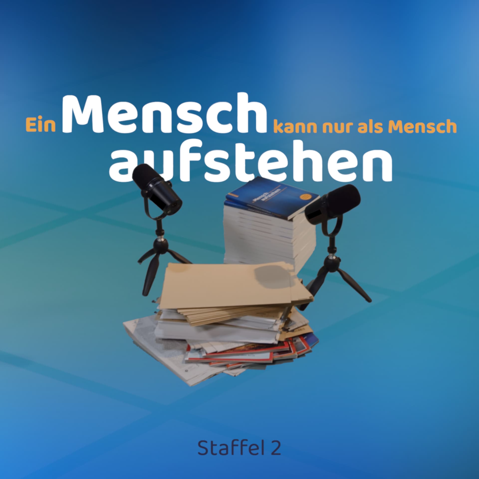 Ein Mensch kann nur als Mensch aufstehen - Podcasts