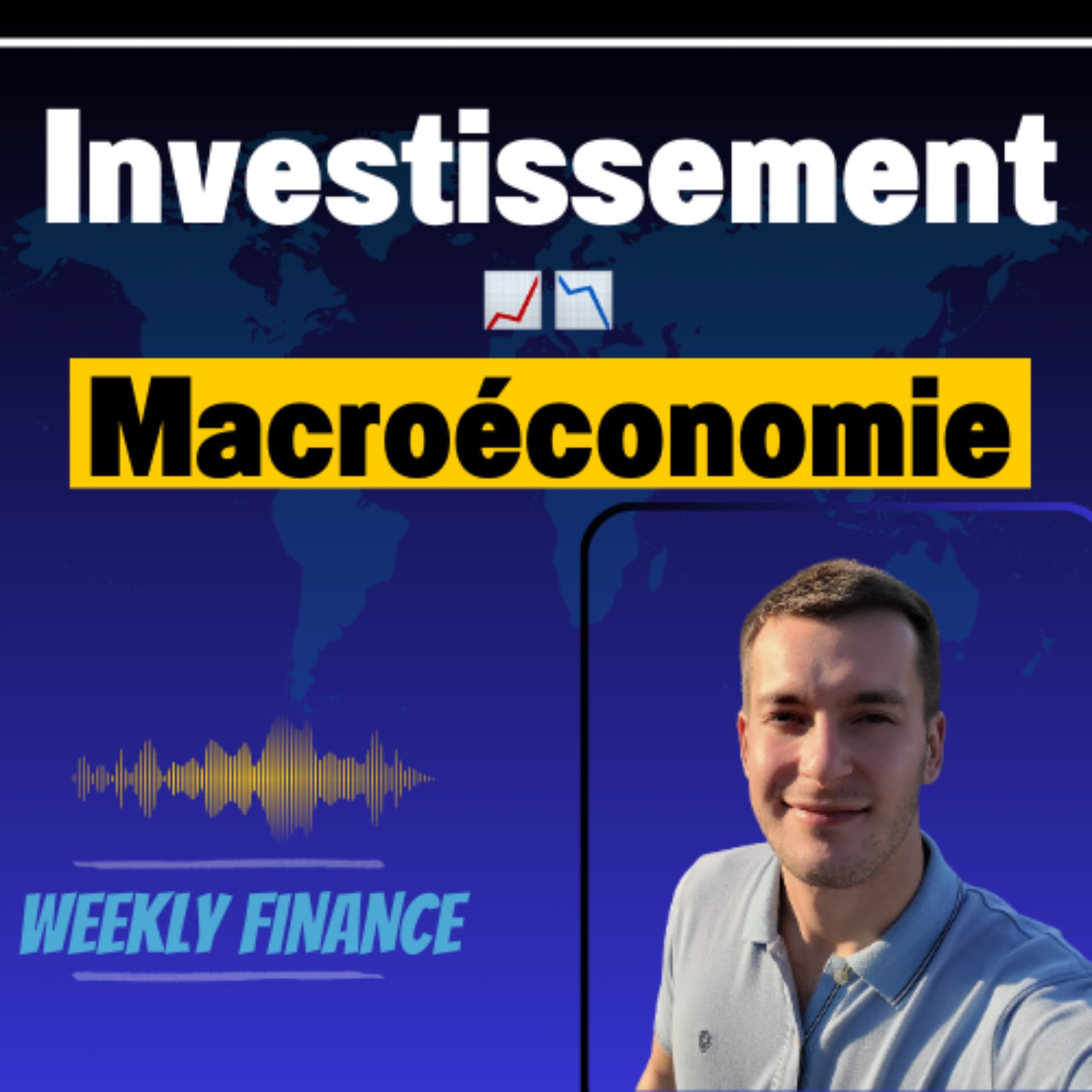 Investissement & Macroéconomie - Podcasts