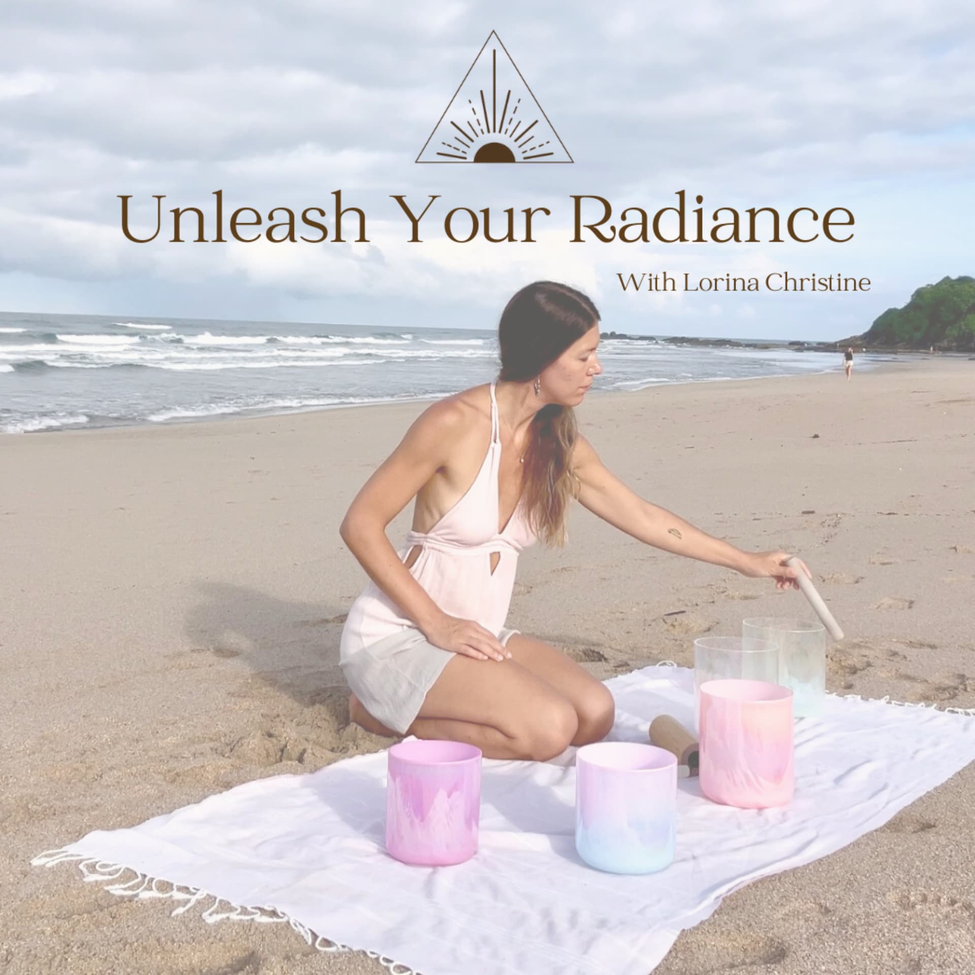Unleash Your Radiance with Lorina Christine - Podcasts