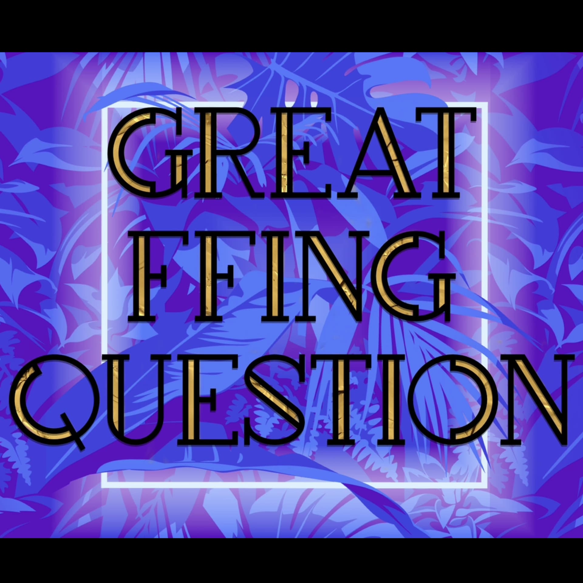Great FFing Question - Podcasts