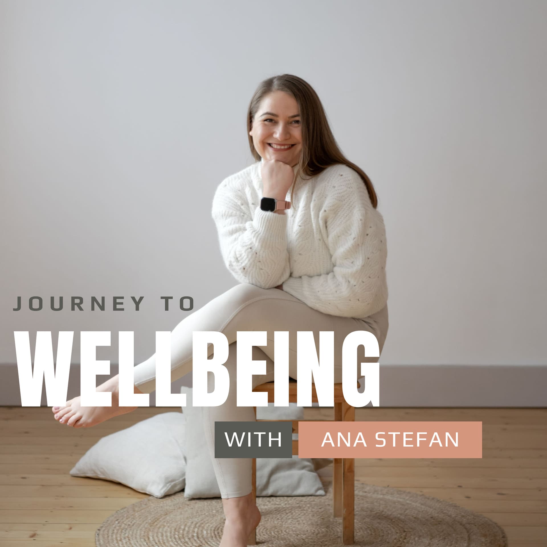 Journey to Wellbeing - with Ana Stefan - Podcasts
