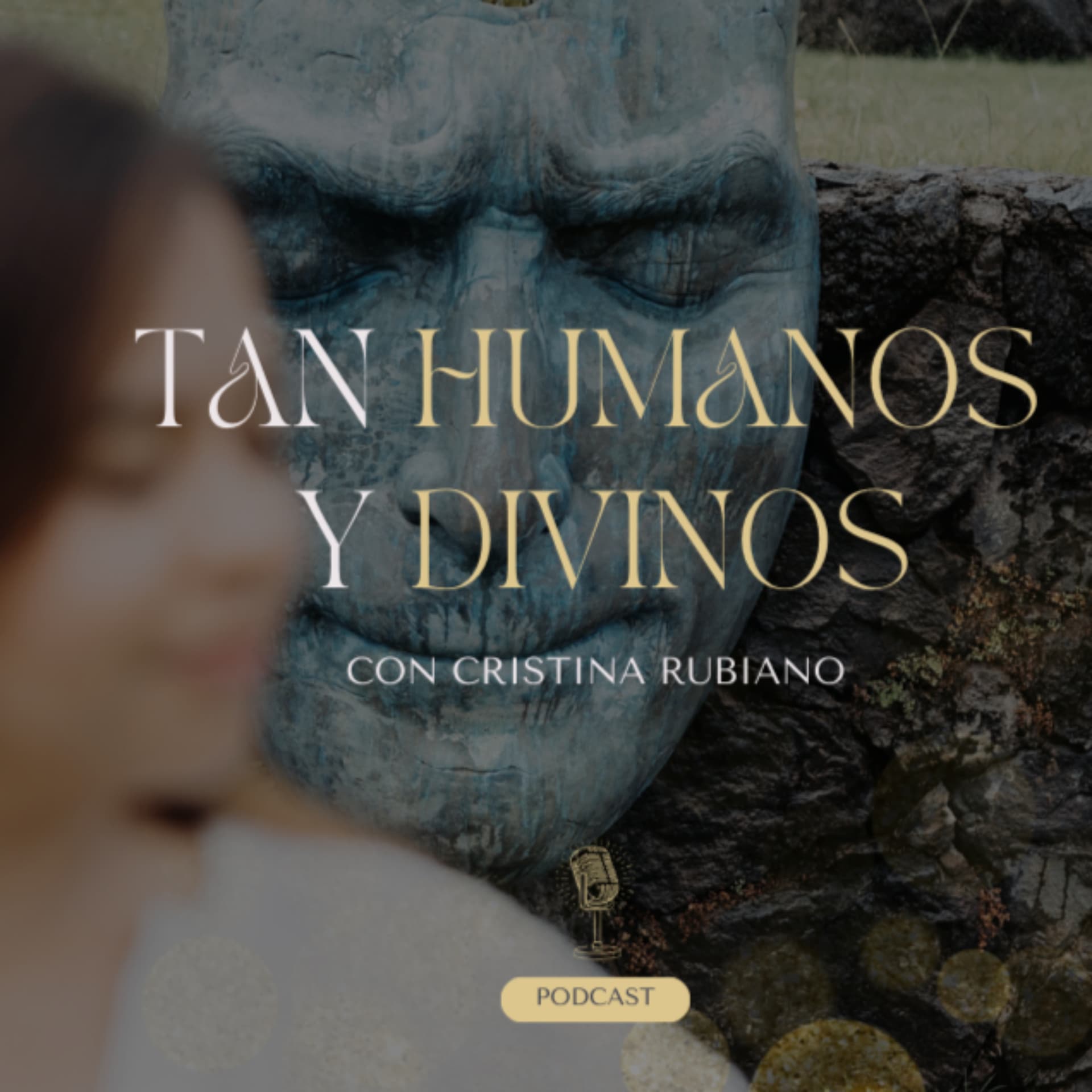 Tan Humanos y Divinos - Podcasts