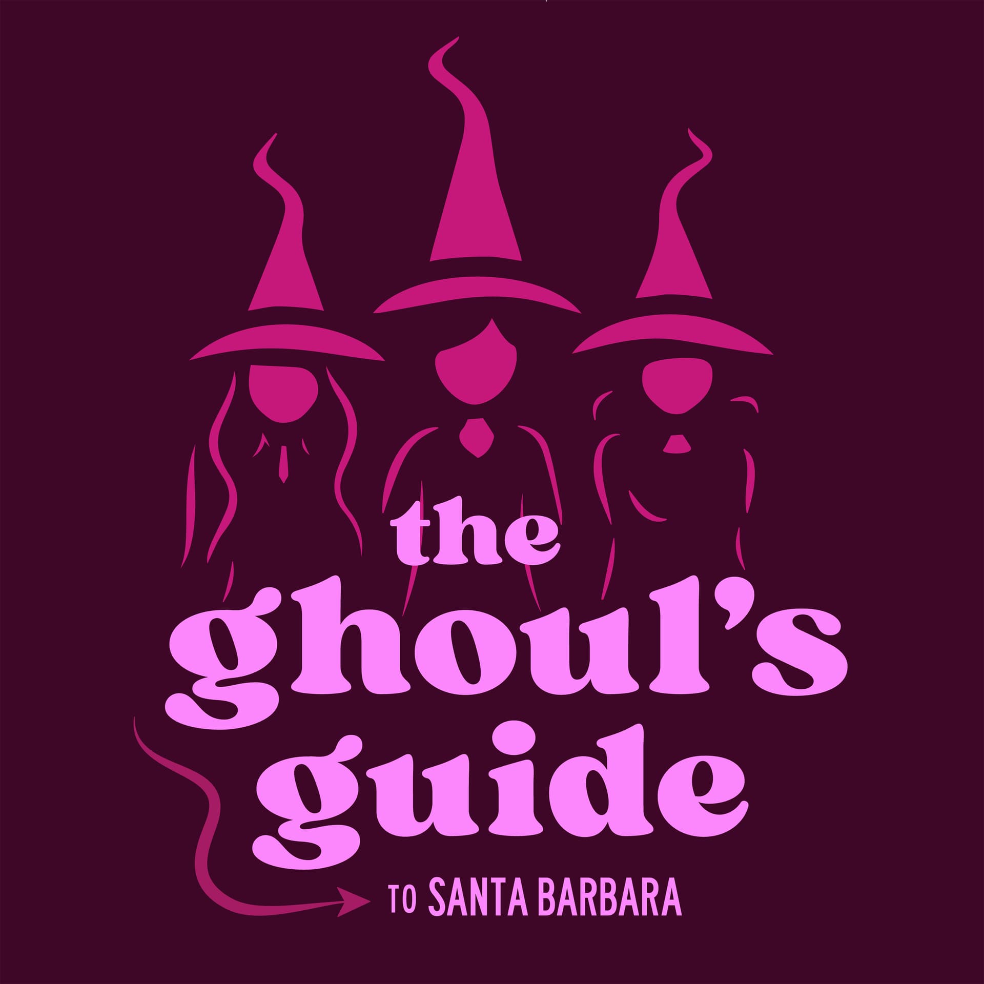 The Ghoul’s Guide to Santa Barbara - Podcasts