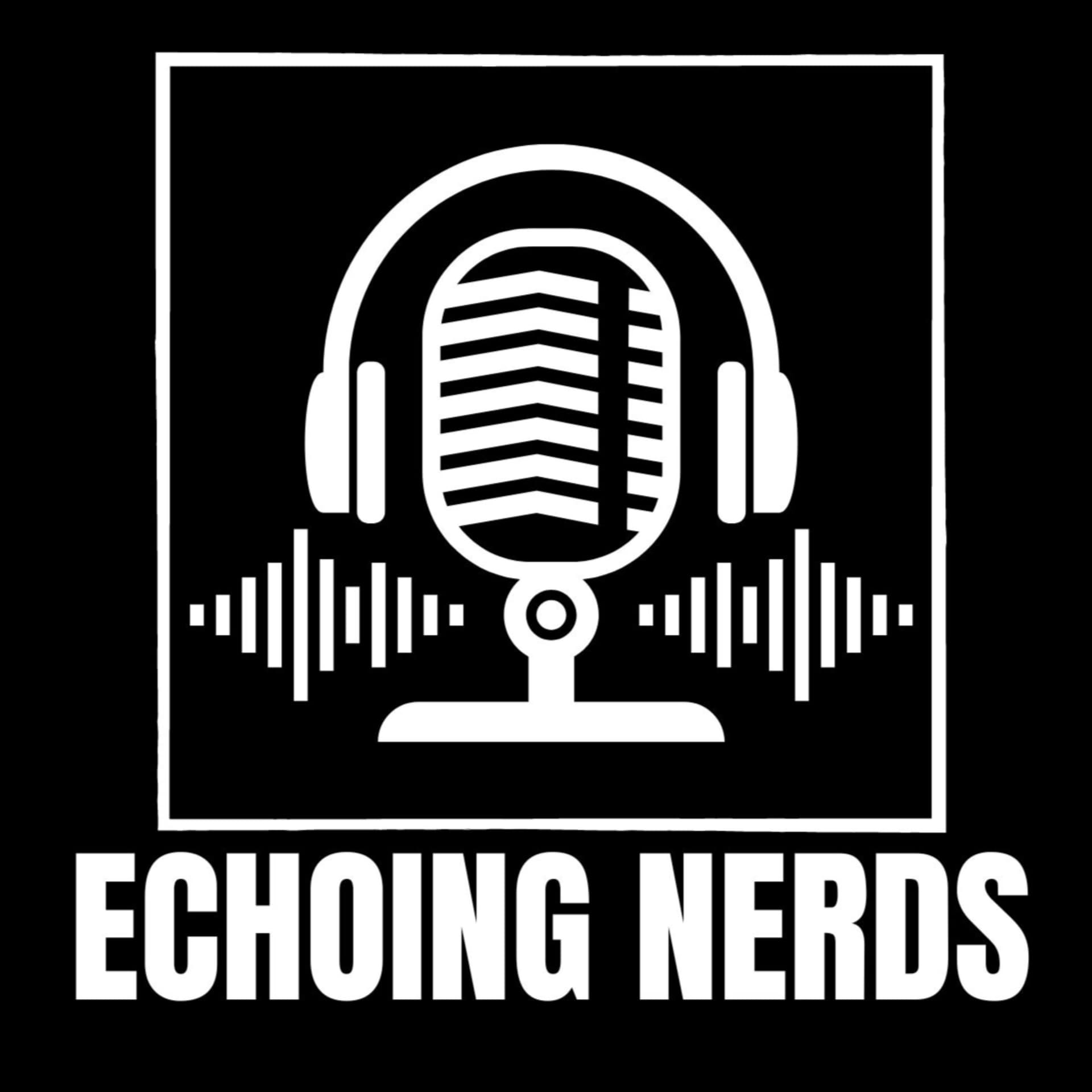 Echoing Nerds - Podcasts