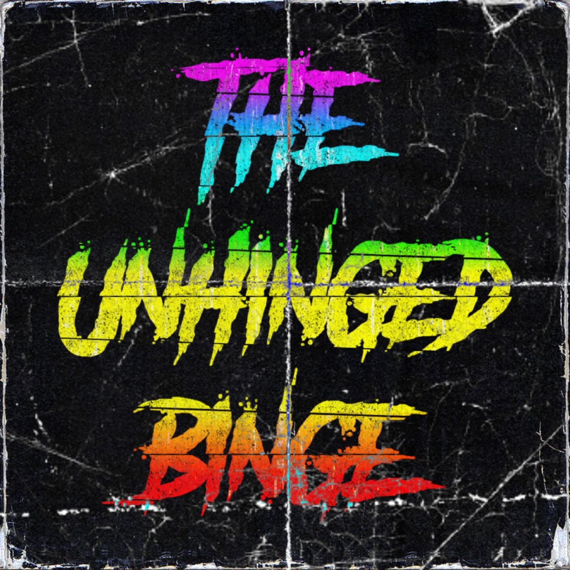 The Unhinged Binge - Podcasts